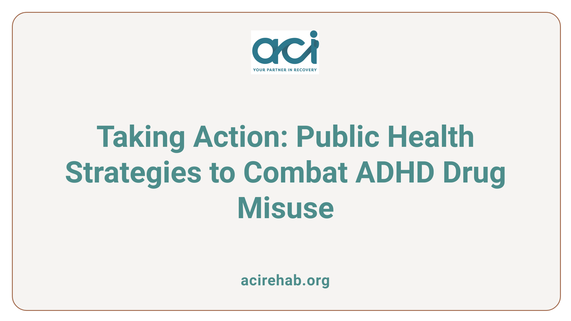 Taking Action: Public Health Strategies to Combat ADHD Drug Misuse