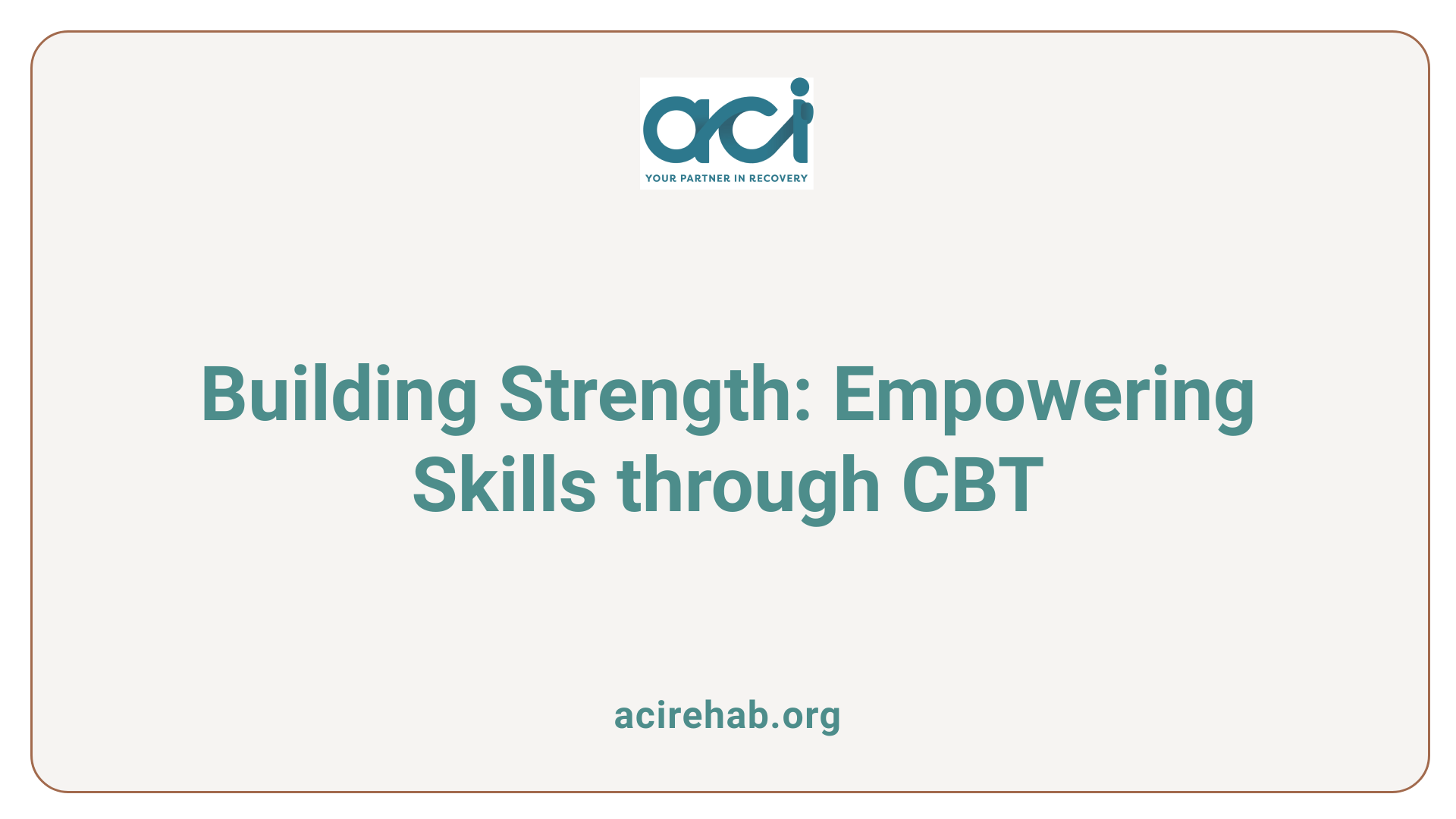 Building Strength: Empowering Skills through CBT