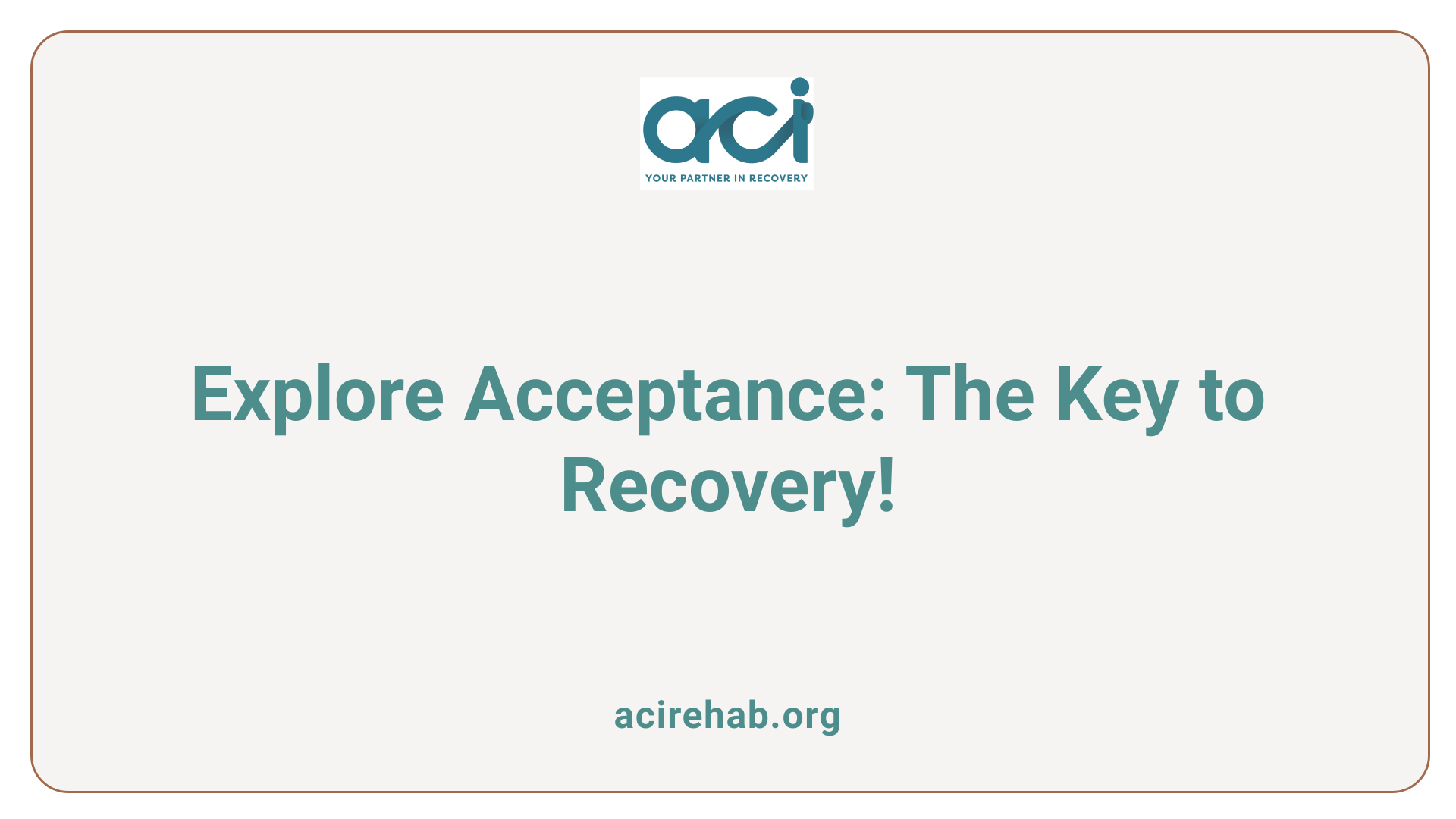 Explore Acceptance: The Key to Recovery!