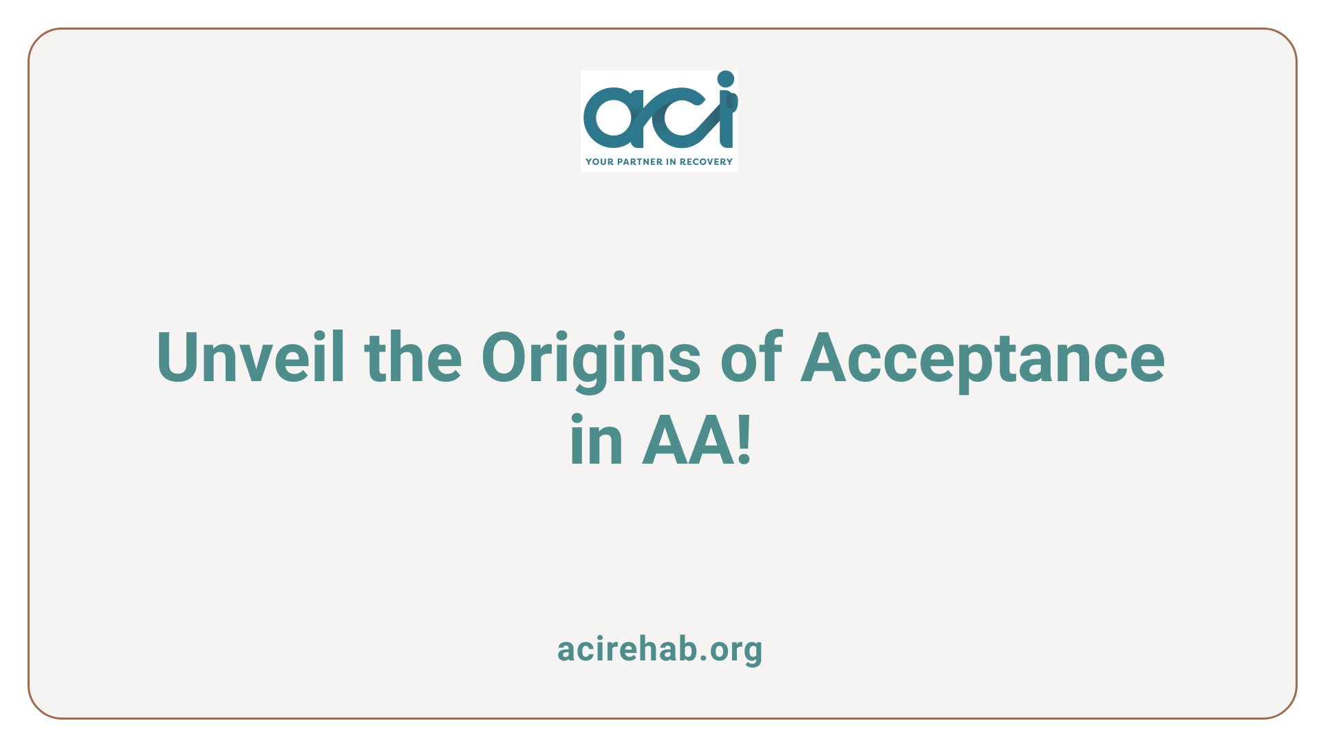 Unveil the Origins of Acceptance in AA!