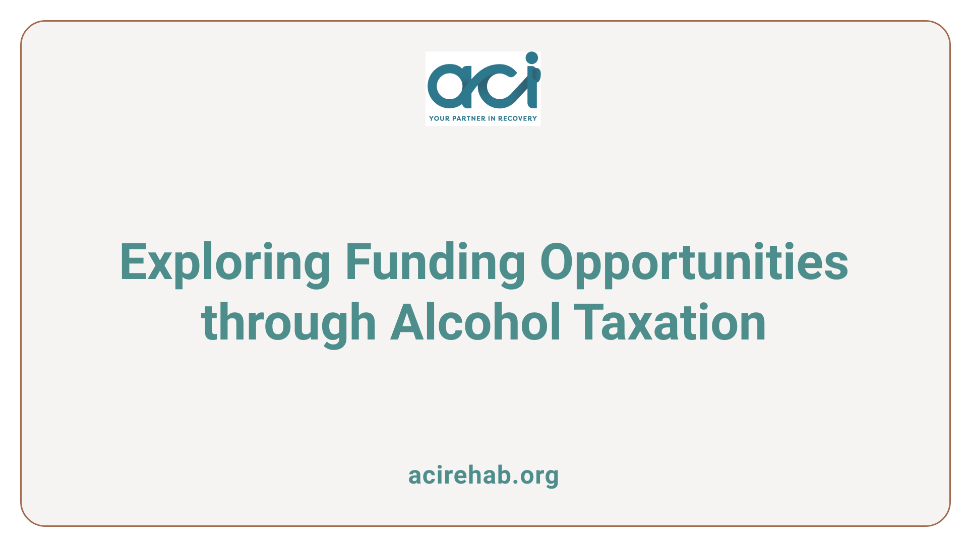 Exploring Funding Opportunities through Alcohol Taxation