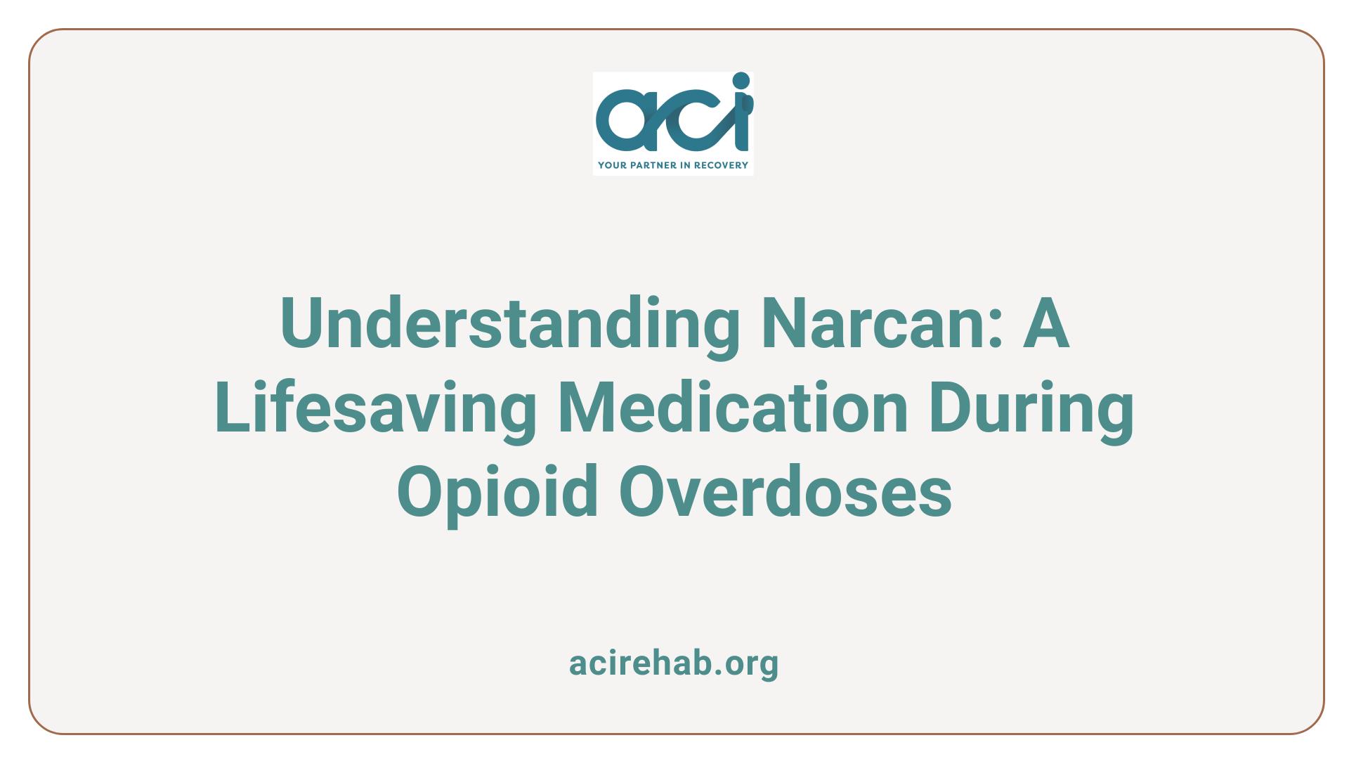 Understanding Narcan: A Lifesaving Medication During Opioid Overdoses