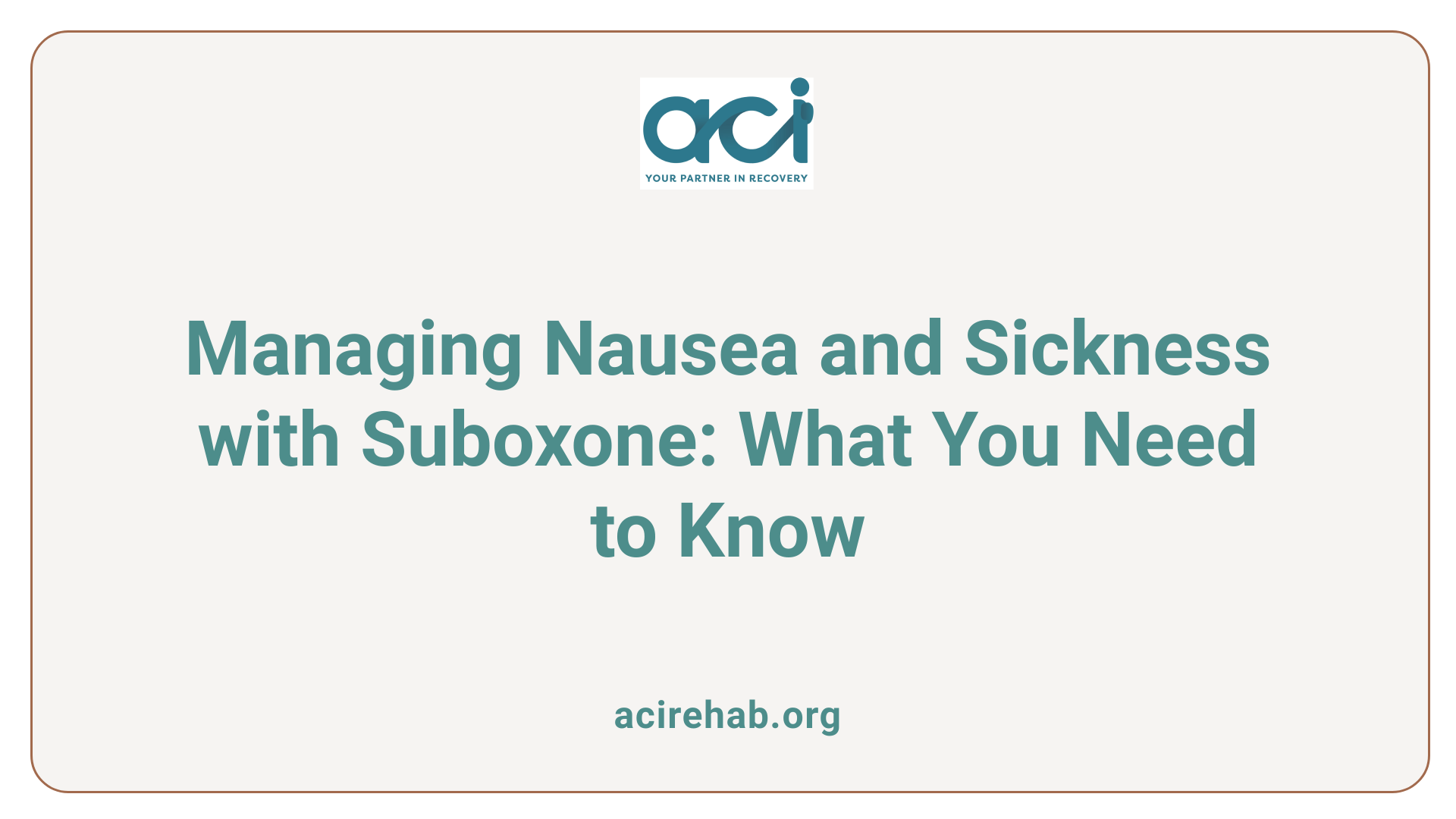 Managing Nausea and Sickness with Suboxone: What You Need to Know