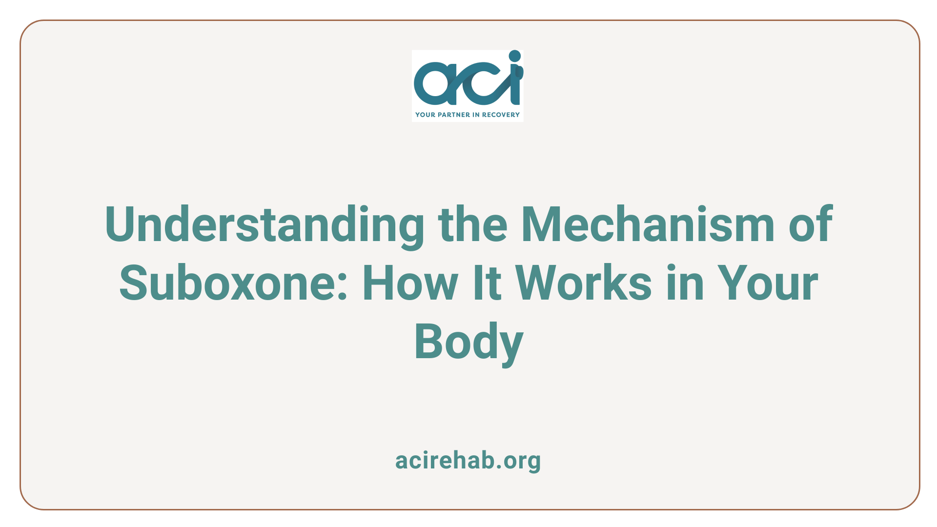 Understanding the Mechanism of Suboxone: How It Works in Your Body