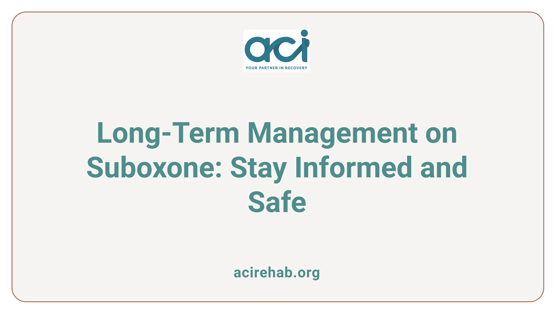 Long-Term Management on Suboxone: Stay Informed and Safe