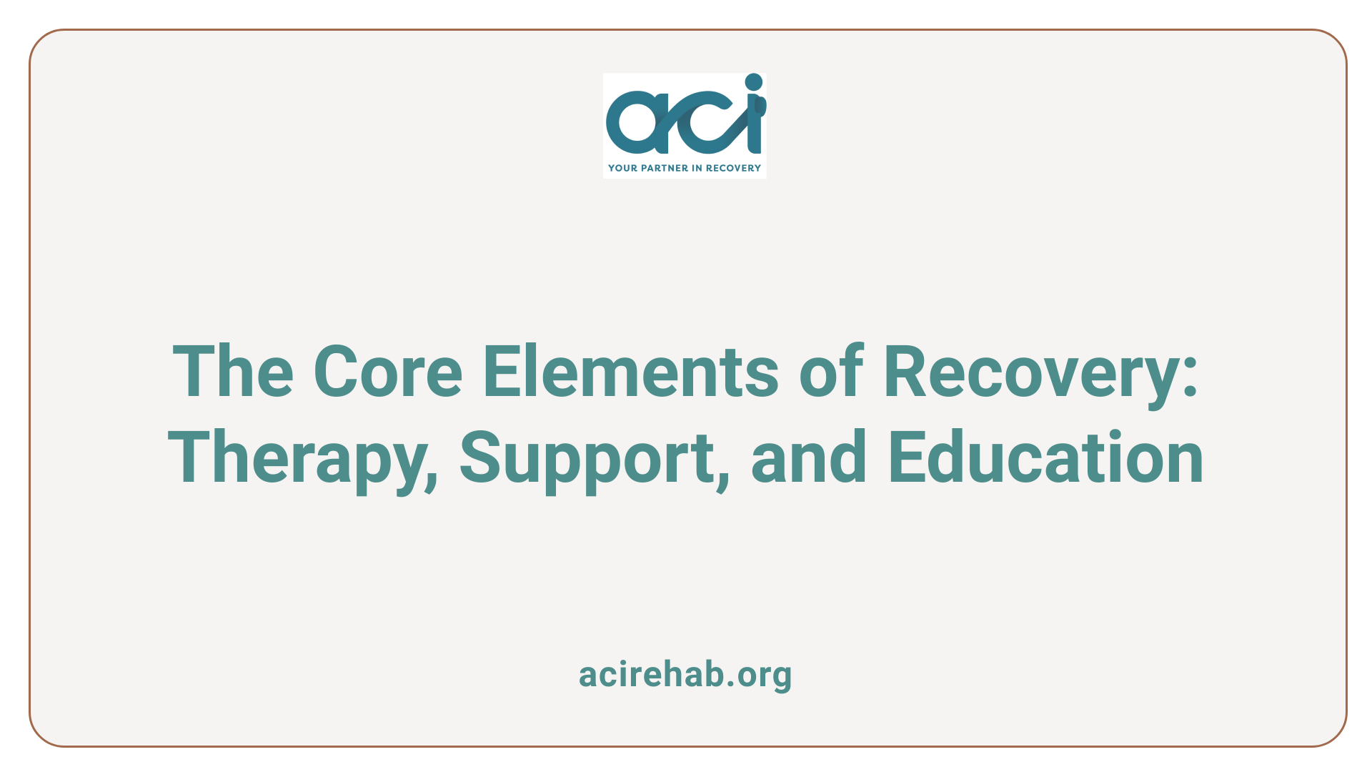 The Core Elements of Recovery: Therapy, Support, and Education