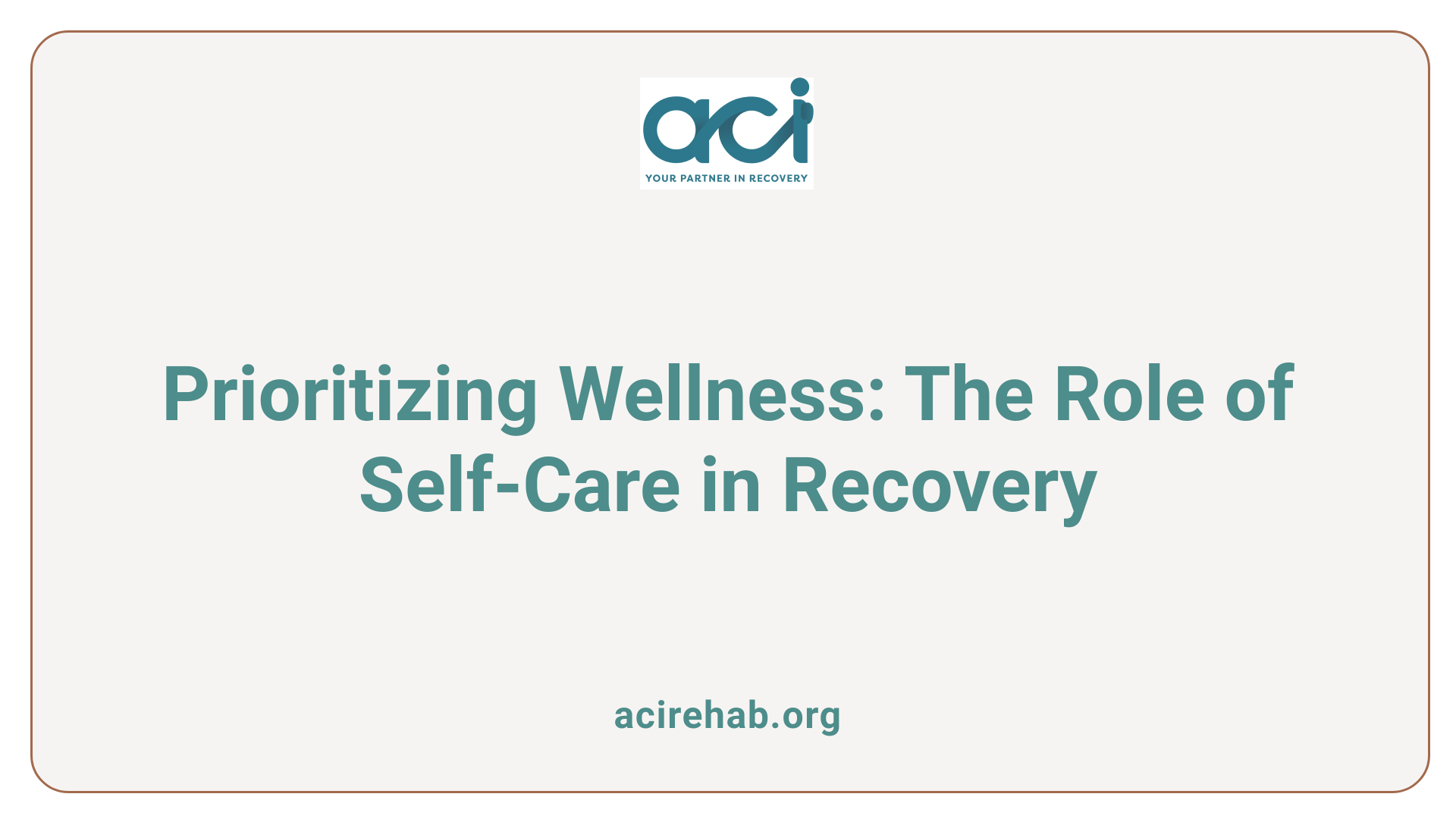 Prioritizing Wellness: The Role of Self-Care in Recovery