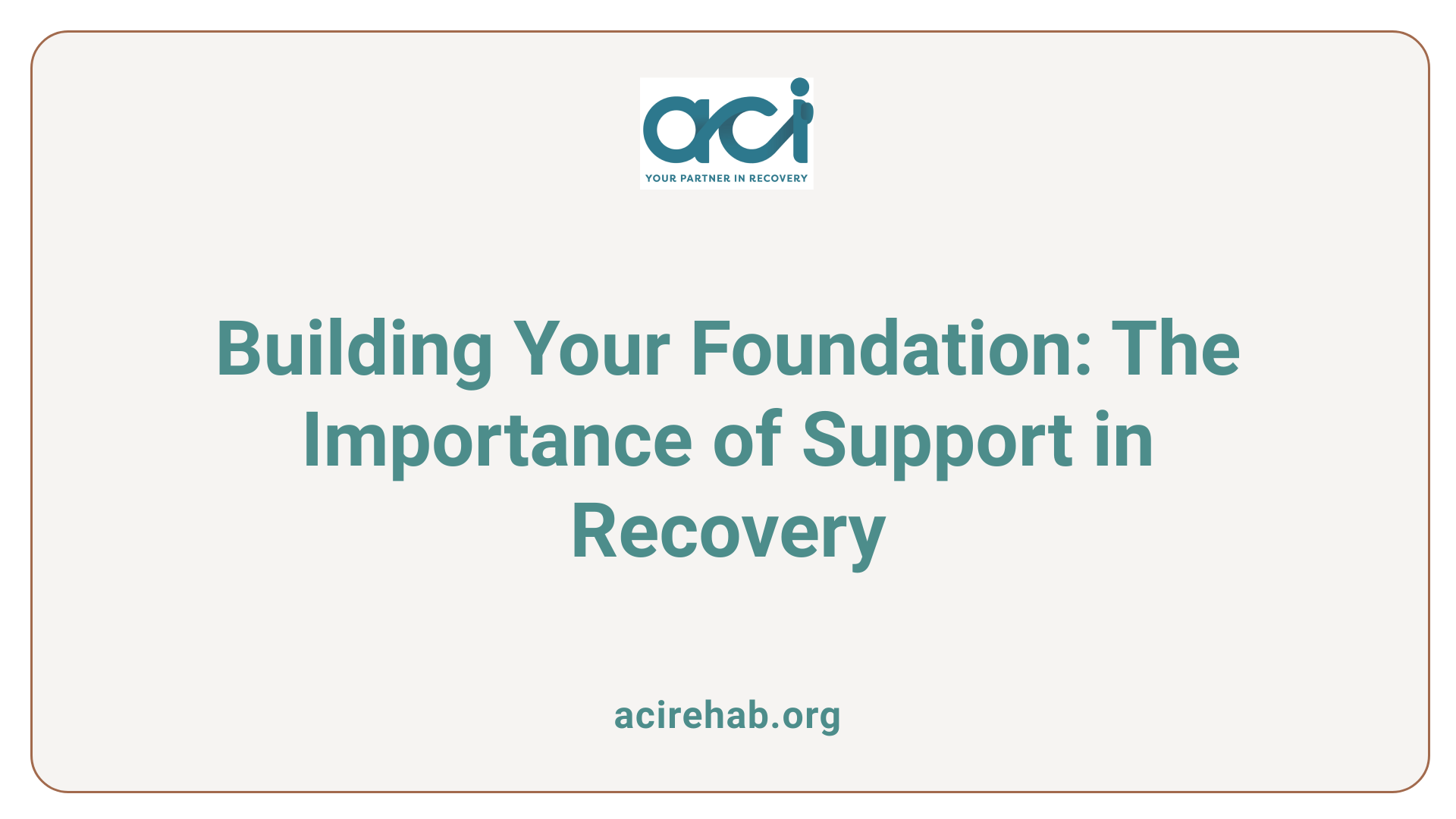 Building Your Foundation: The Importance of Support in Recovery