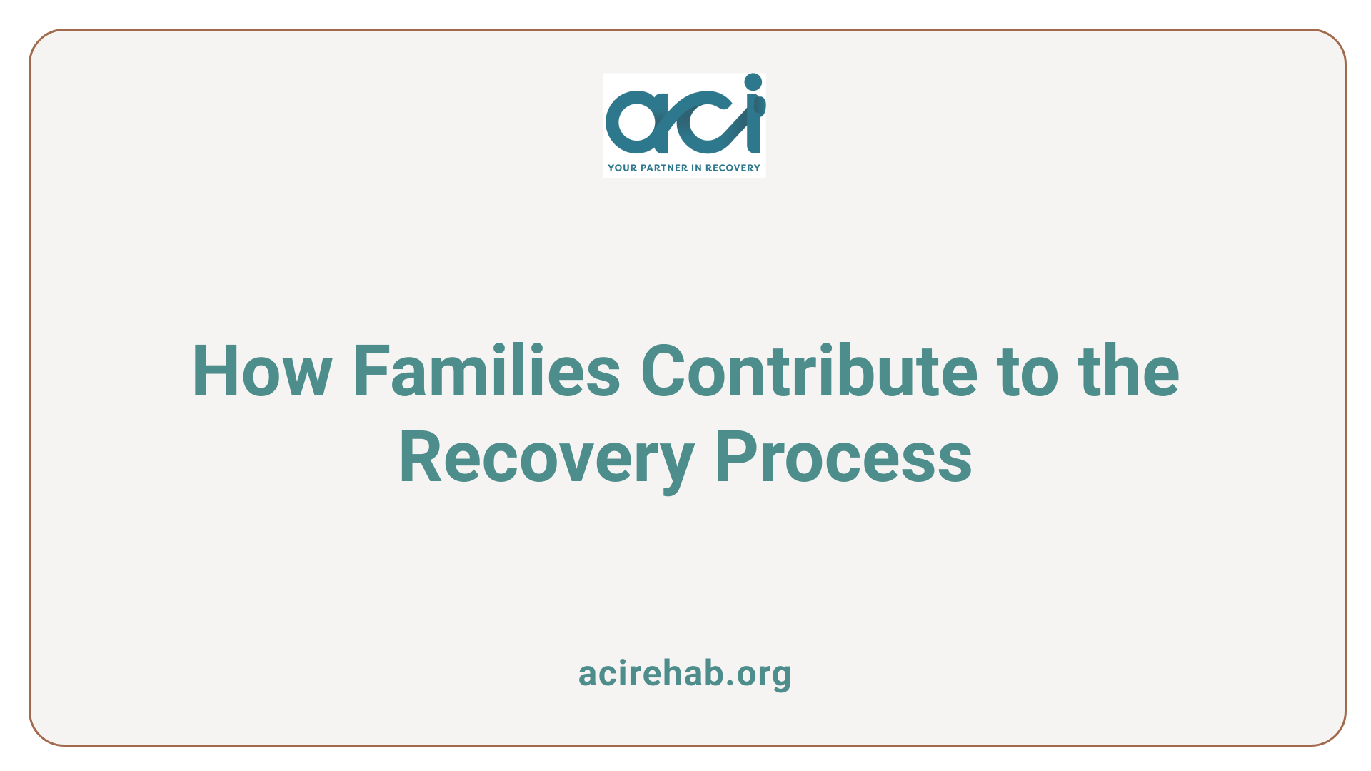 How Families Contribute to the Recovery Process