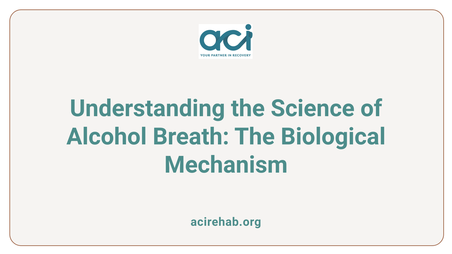 Understanding the Science of Alcohol Breath: The Biological Mechanism