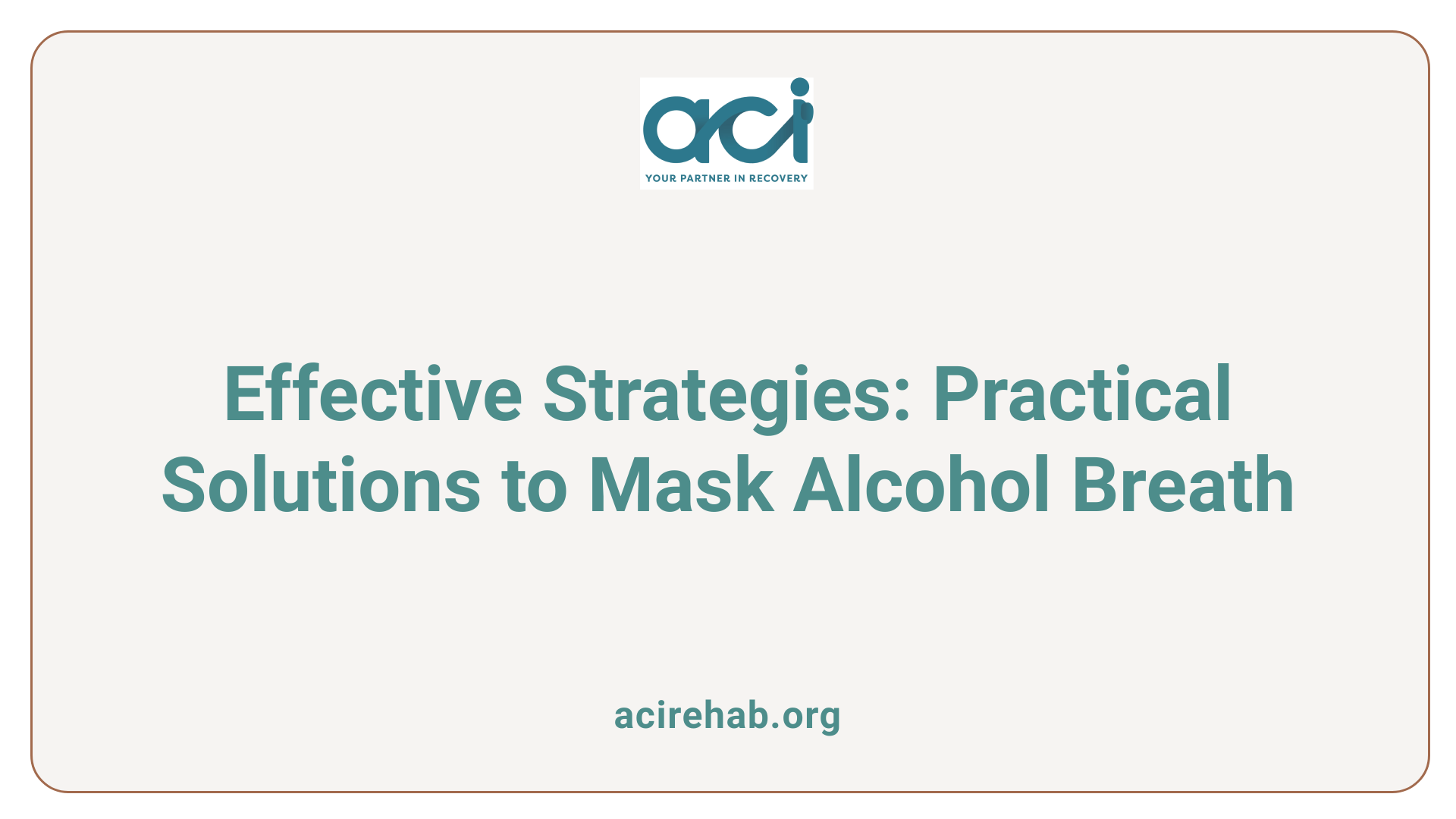 Effective Strategies: Practical Solutions to Mask Alcohol Breath