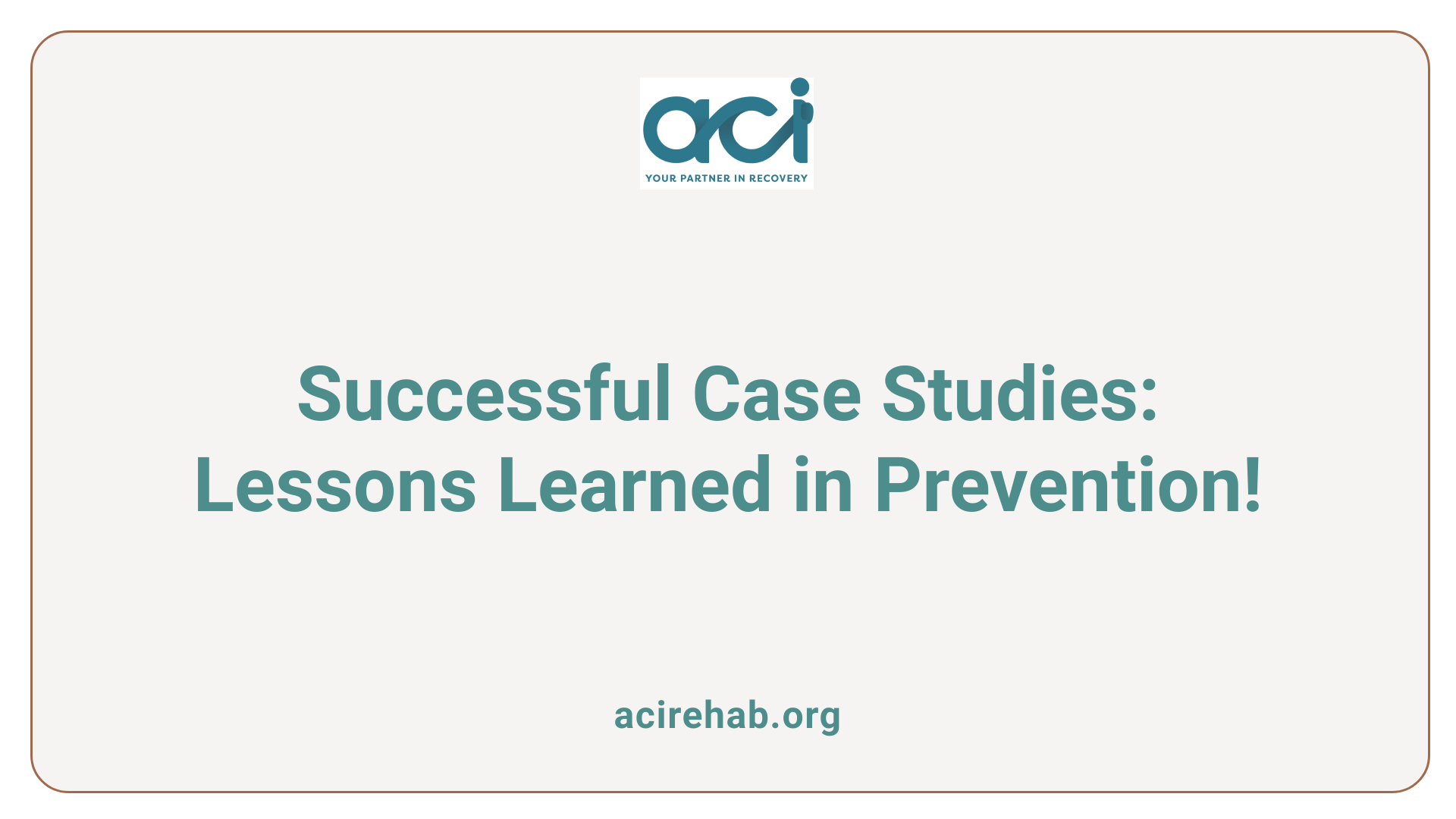 Successful Case Studies: Lessons Learned in Prevention!