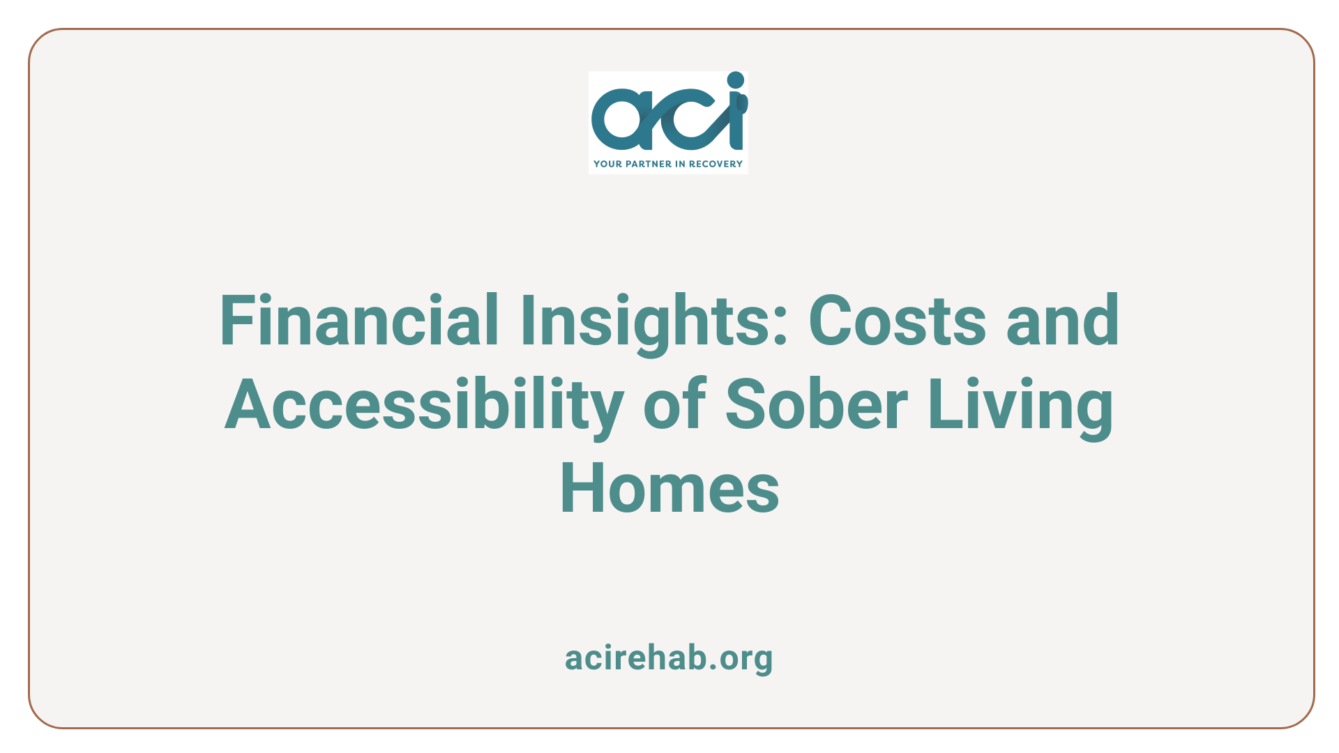 Financial Insights: Costs and Accessibility of Sober Living Homes