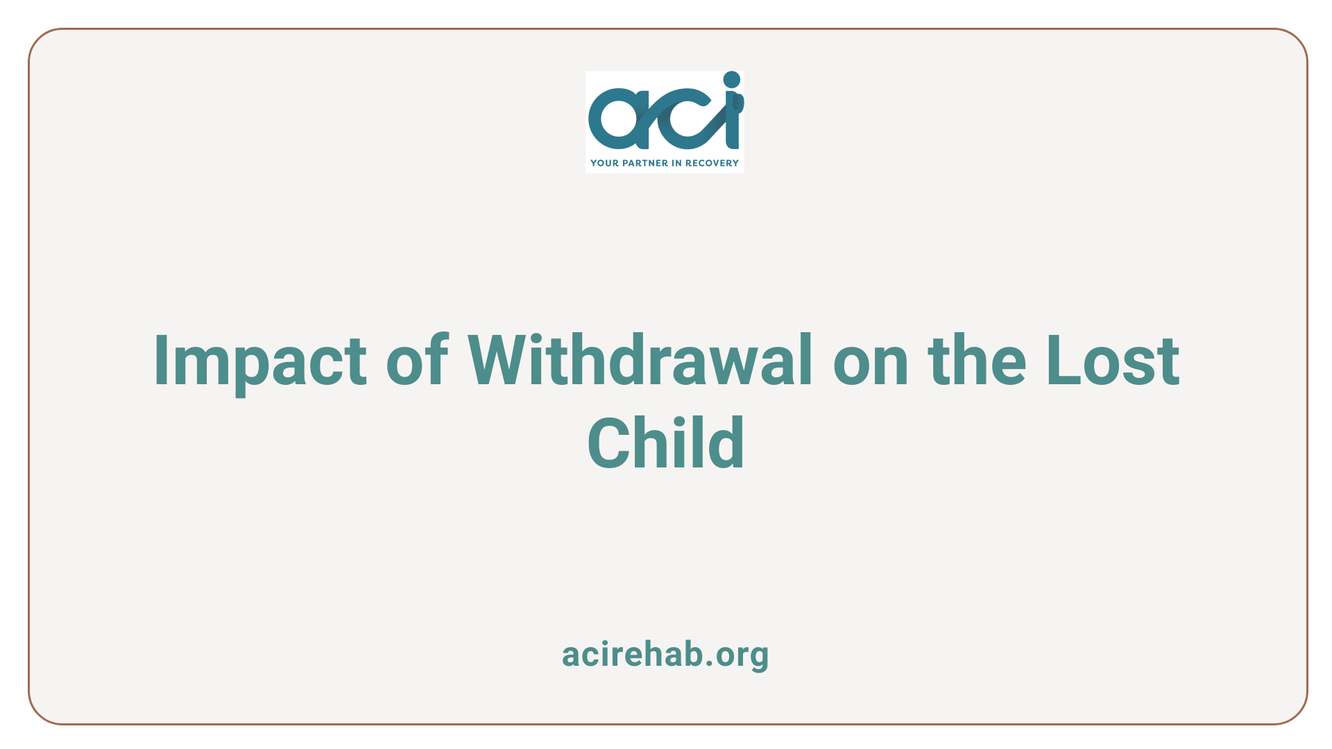 Impact of Withdrawal on the Lost Child