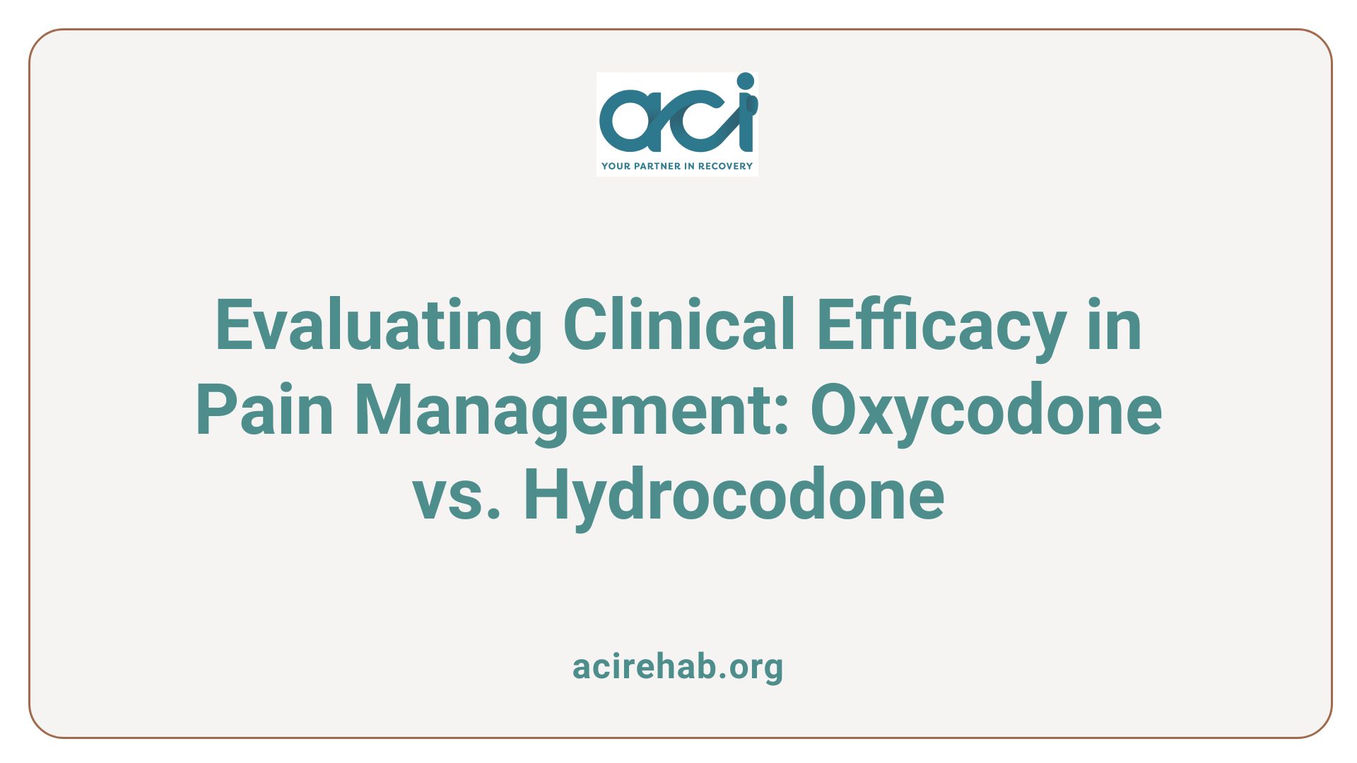 Evaluating Clinical Efficacy in Pain Management: Oxycodone vs. Hydrocodone