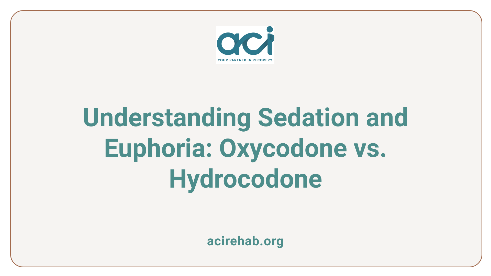 Understanding Sedation and Euphoria: Oxycodone vs. Hydrocodone