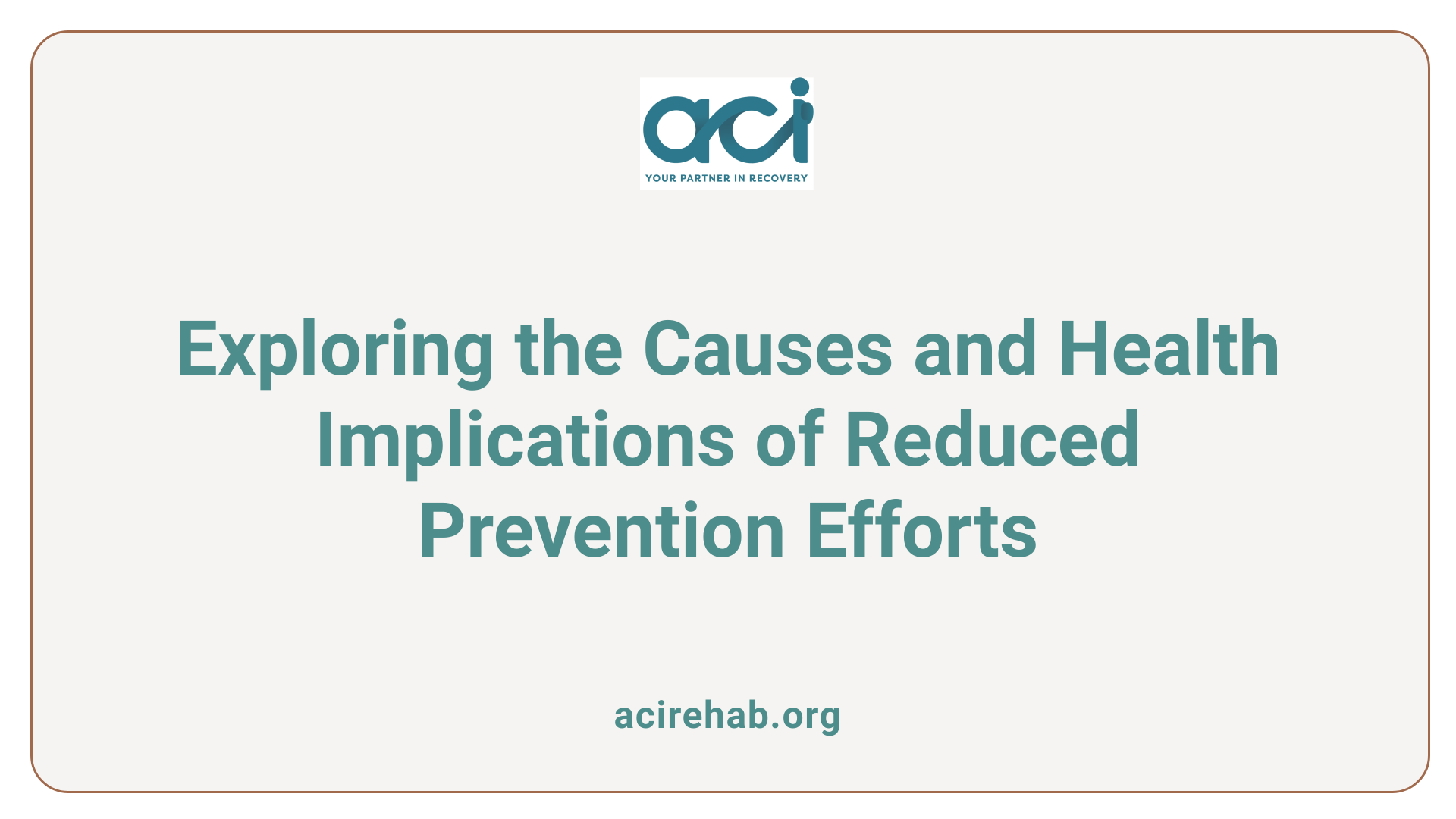 Exploring the Causes and Health Implications of Reduced Prevention Efforts