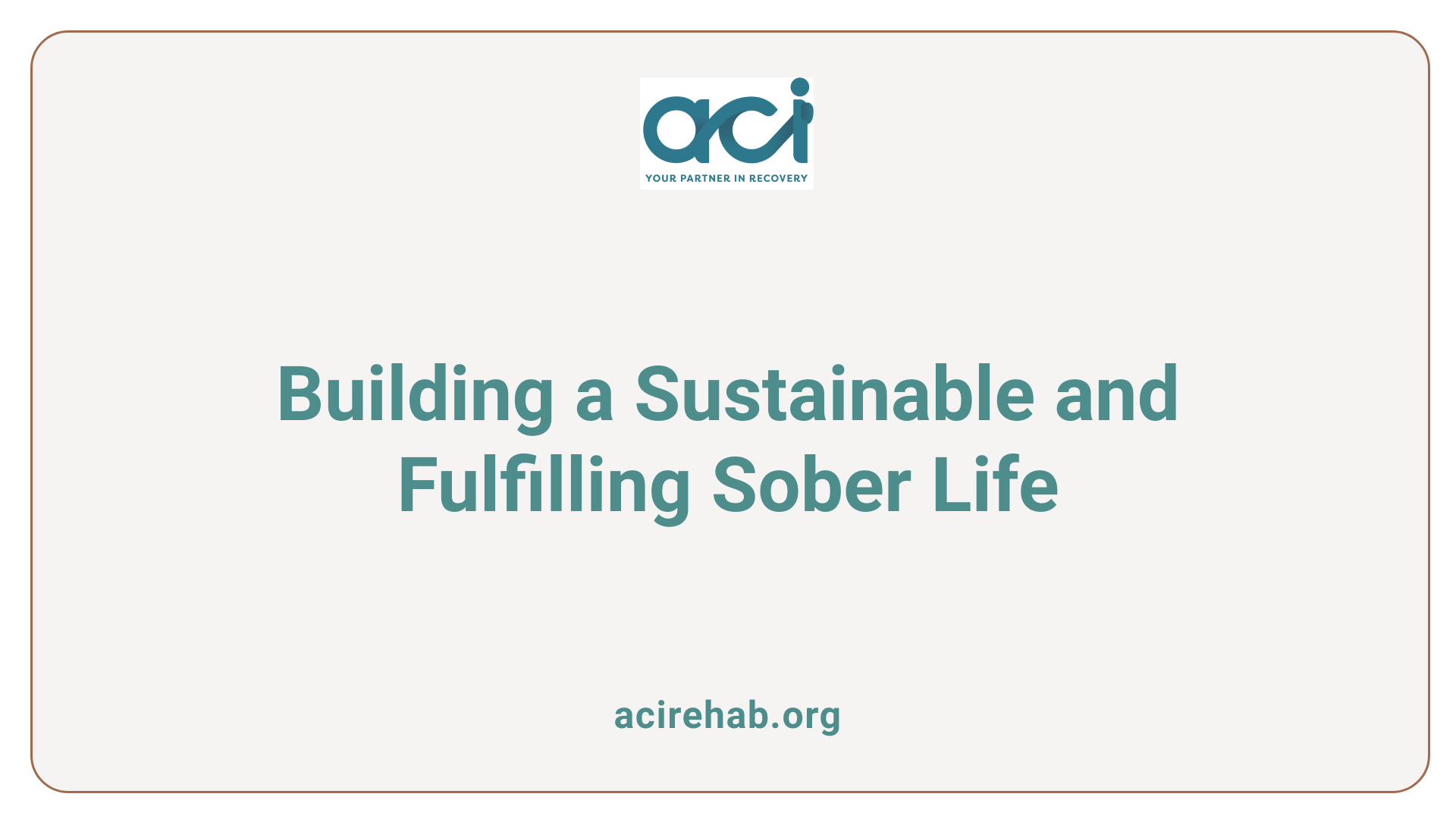 Building a Sustainable and Fulfilling Sober Life