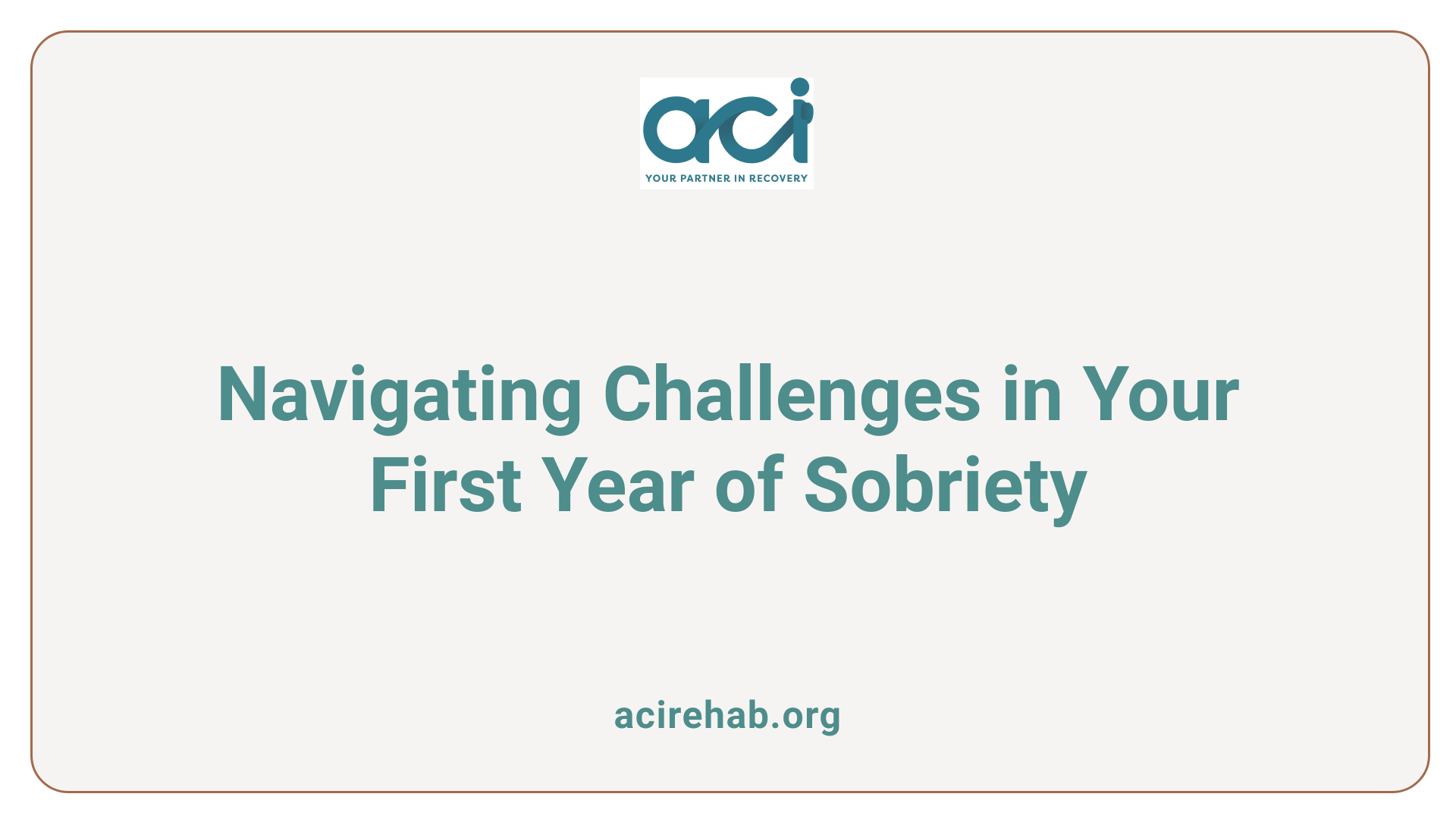 Navigating Challenges in Your First Year of Sobriety