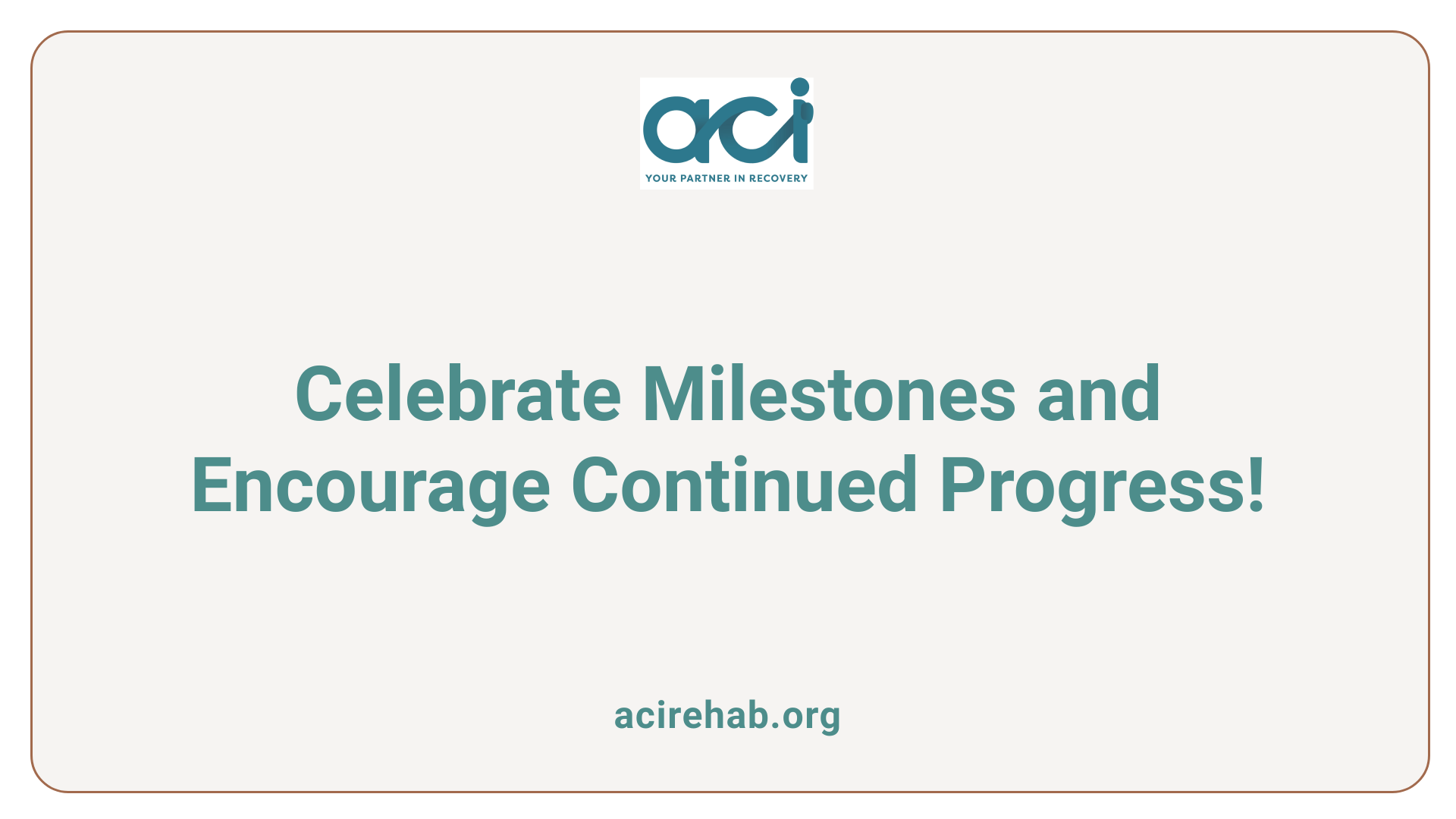 Celebrate Milestones and Encourage Continued Progress!