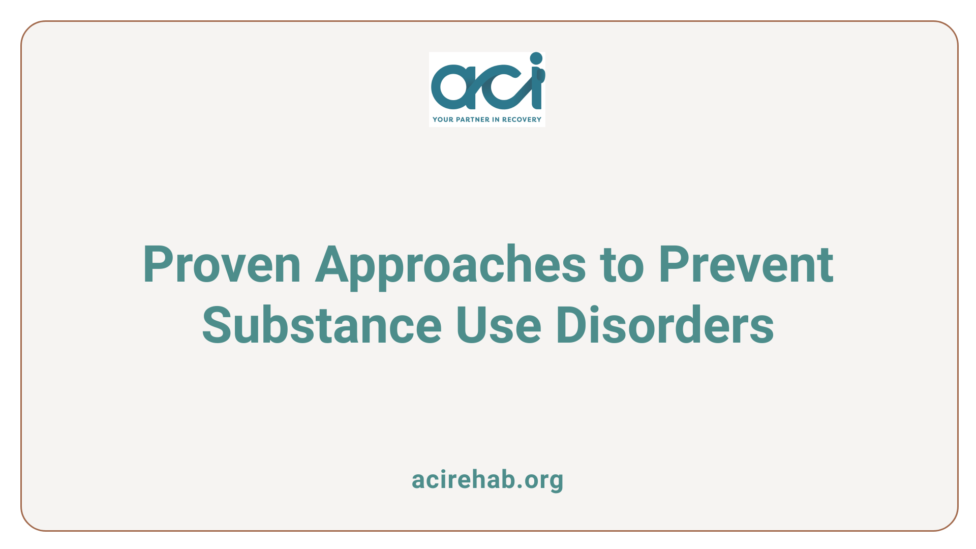 Proven Approaches to Prevent Substance Use Disorders