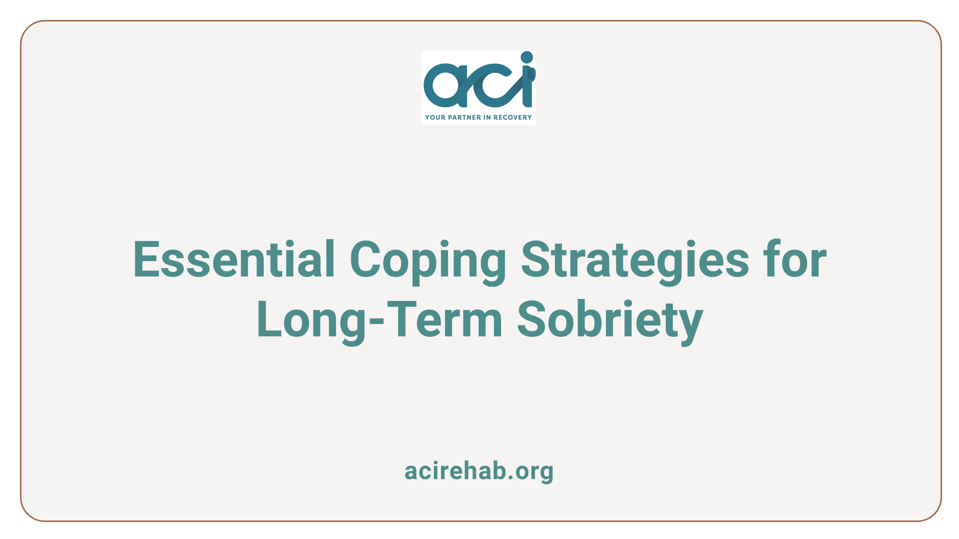 Essential Coping Strategies for Long-Term Sobriety