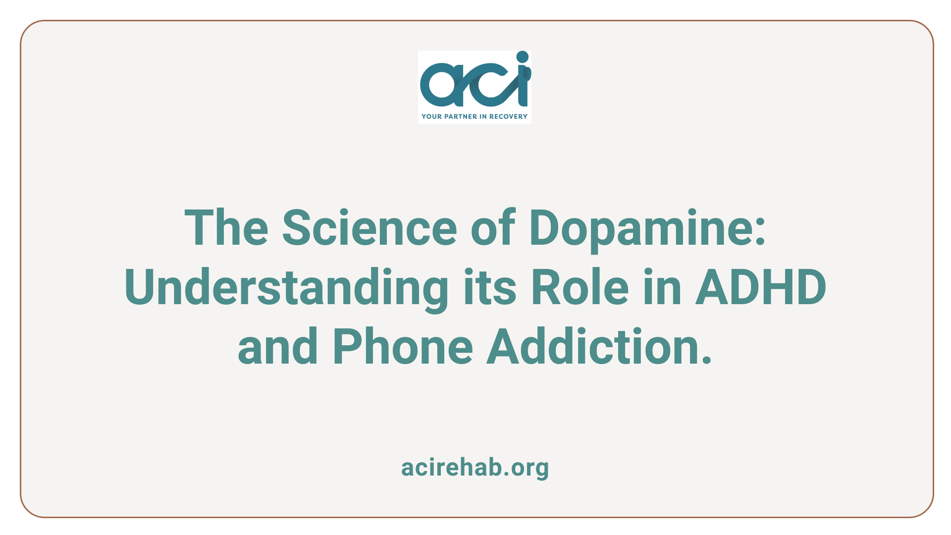 The Science of Dopamine: Understanding its Role in ADHD and Phone Addiction.