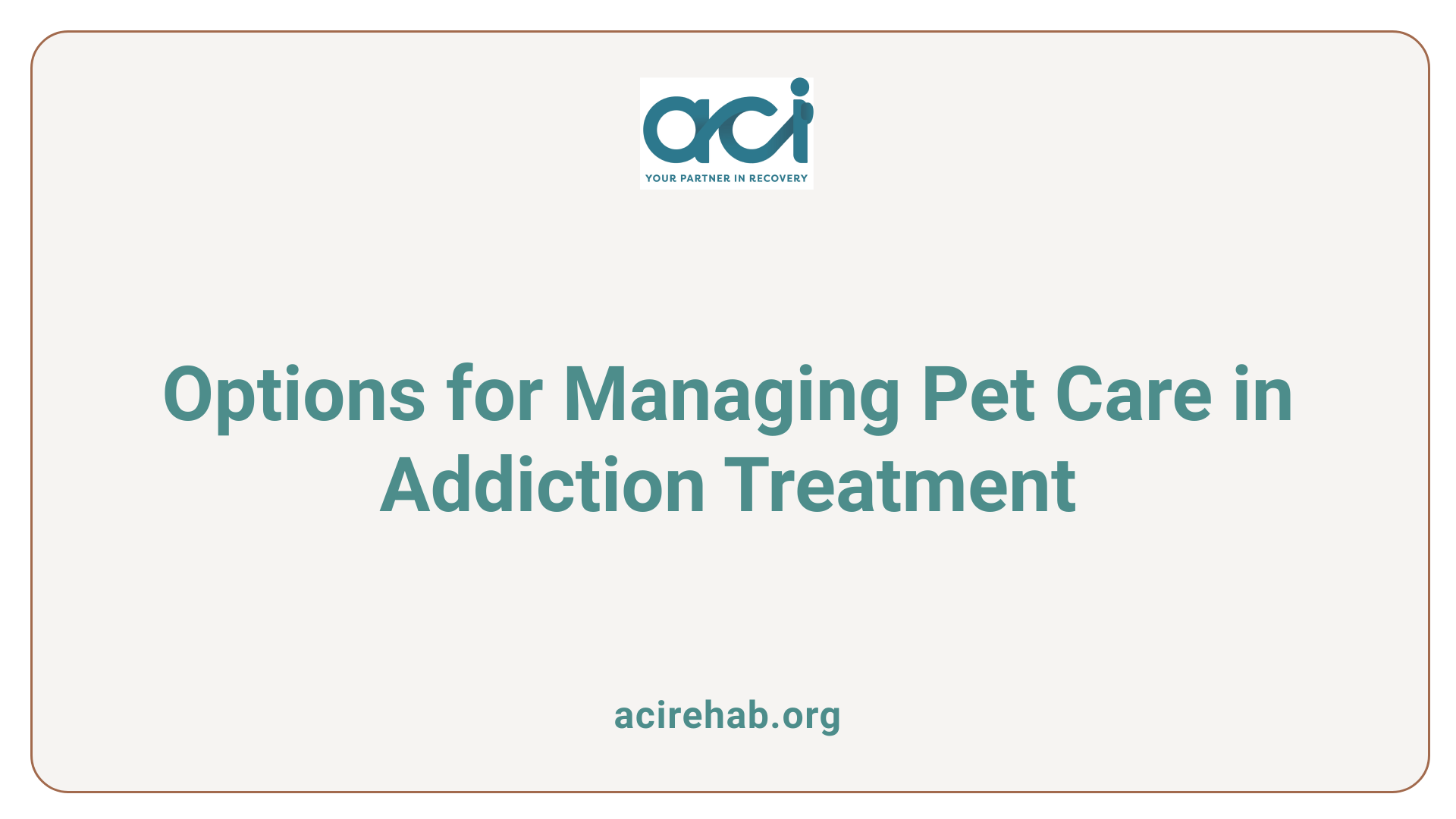 Options for Managing Pet Care in Addiction Treatment