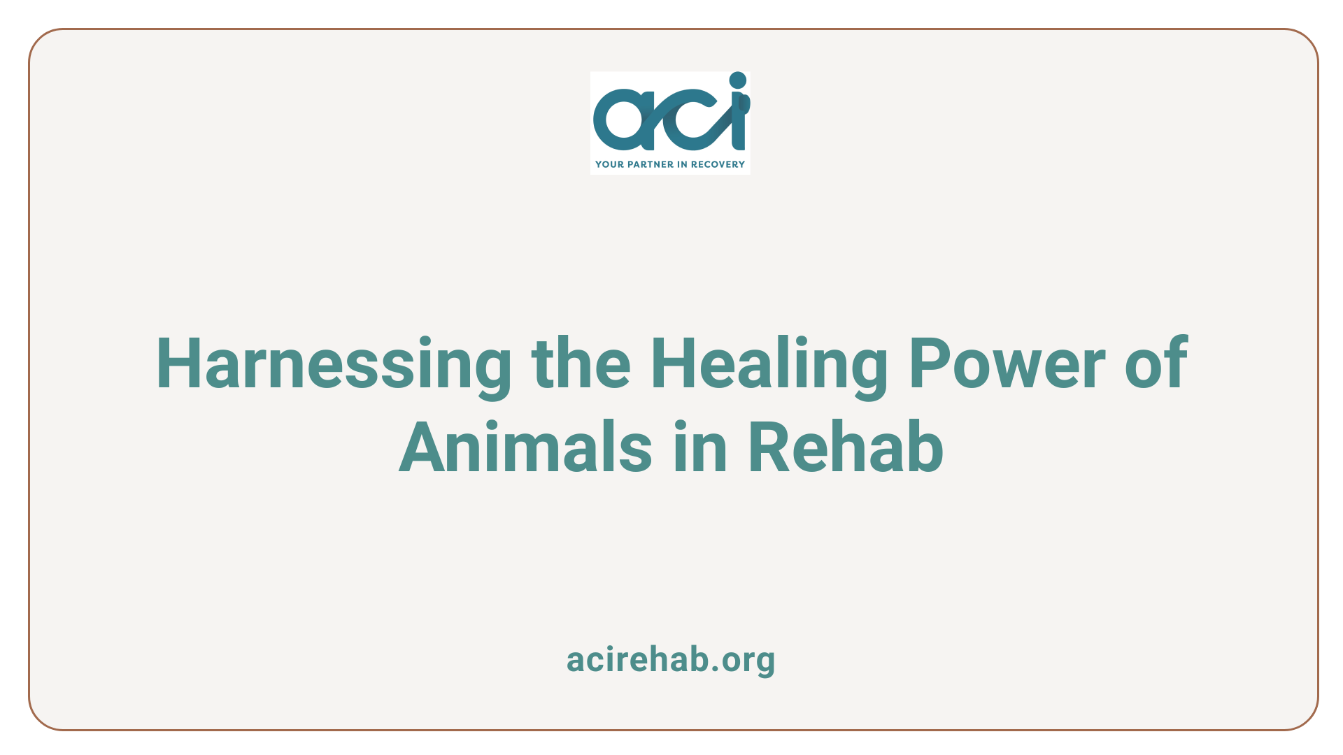 Harnessing the Healing Power of Animals in Rehab