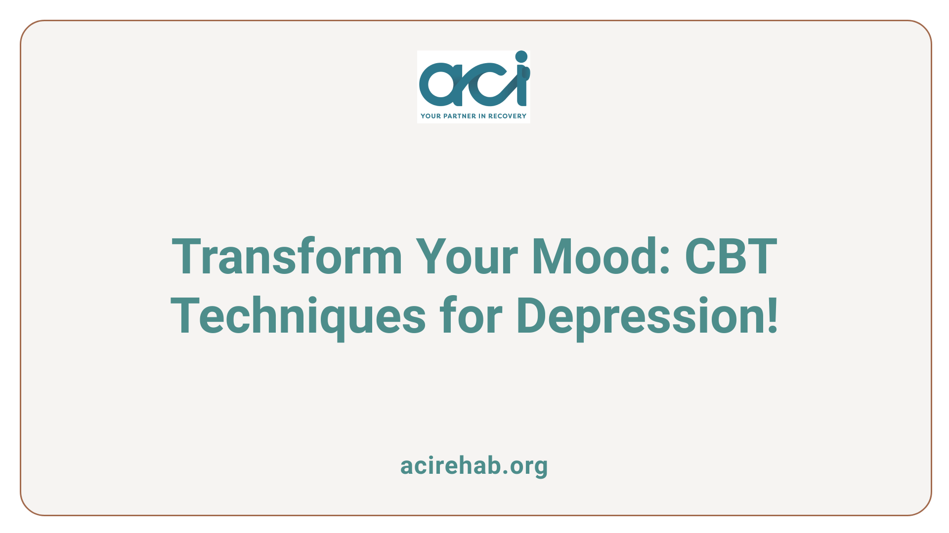 Transform Your Mood: CBT Techniques for Depression!