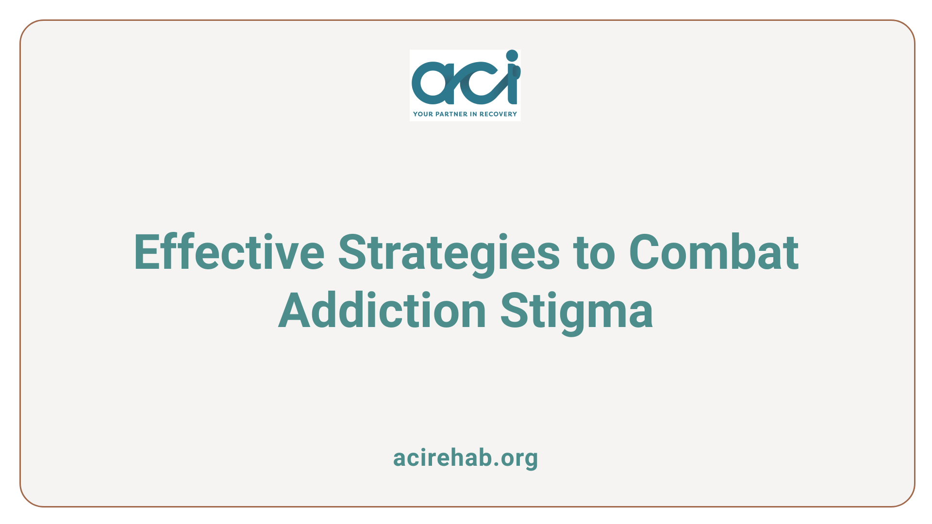 Effective Strategies to Combat Addiction Stigma