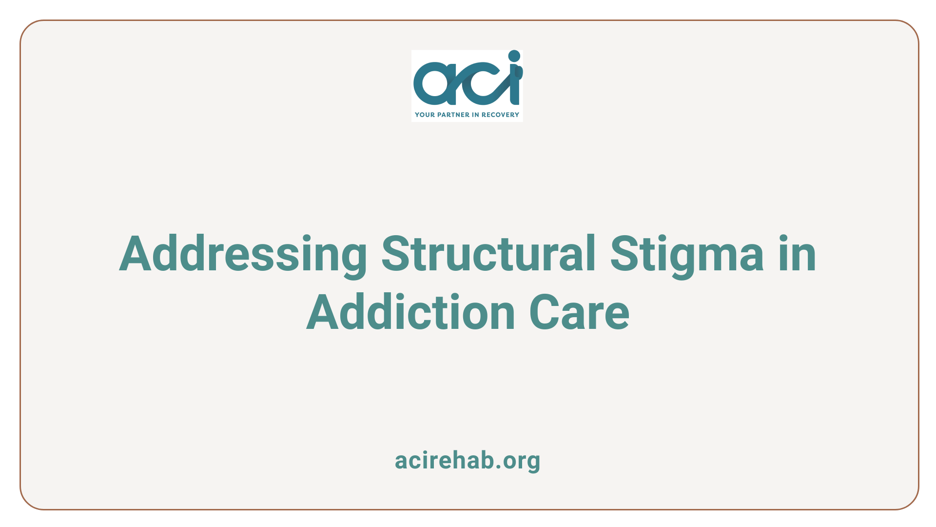 Addressing Structural Stigma in Addiction Care