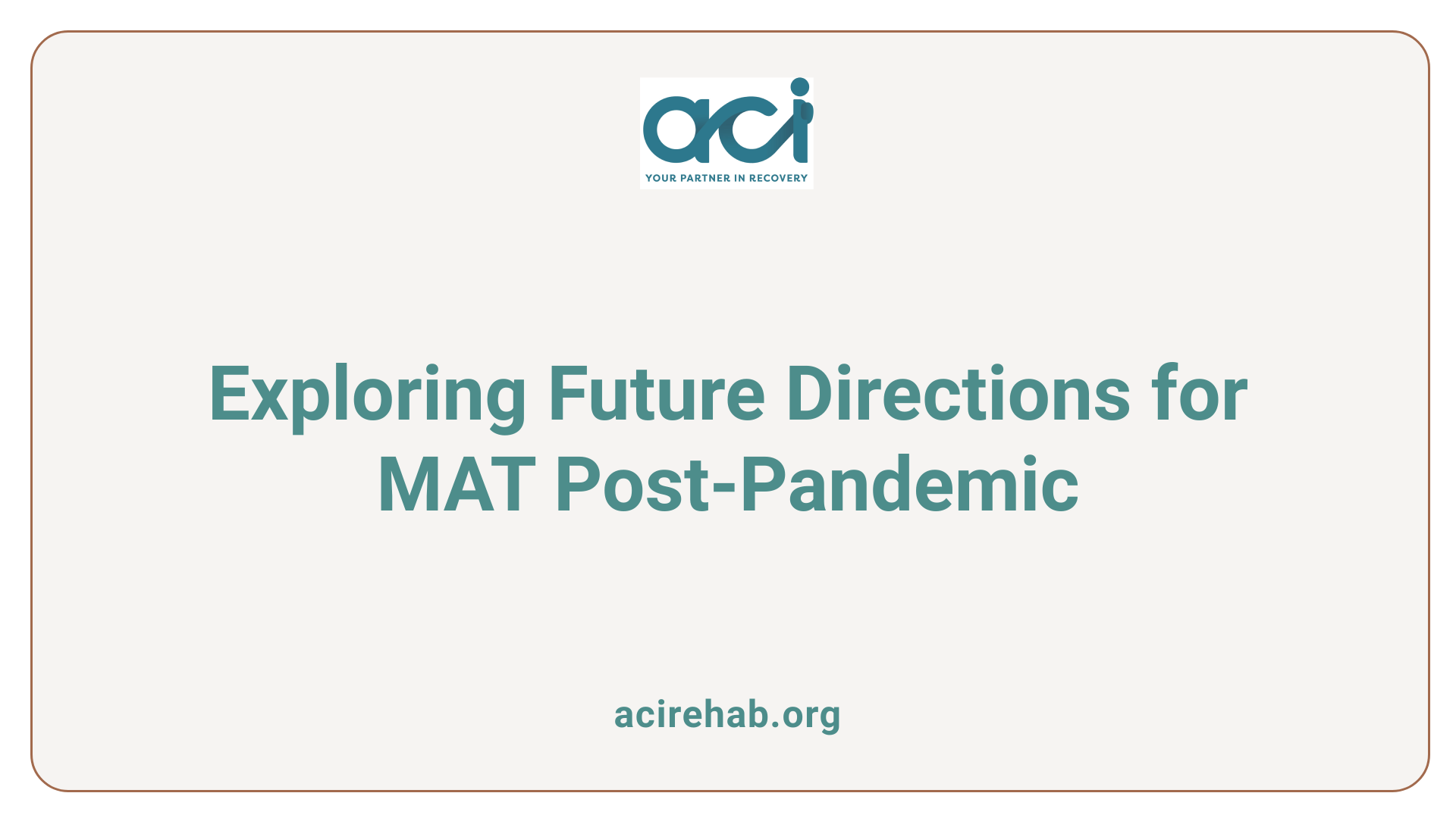 Exploring Future Directions for MAT Post-Pandemic