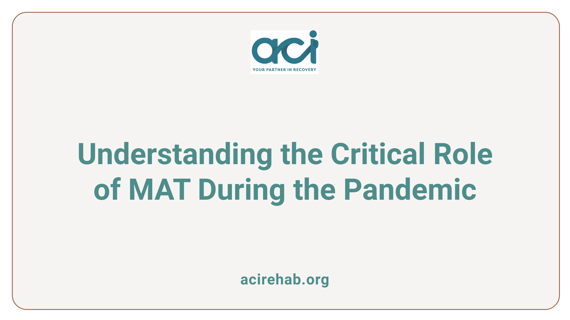 Understanding the Critical Role of MAT During the Pandemic