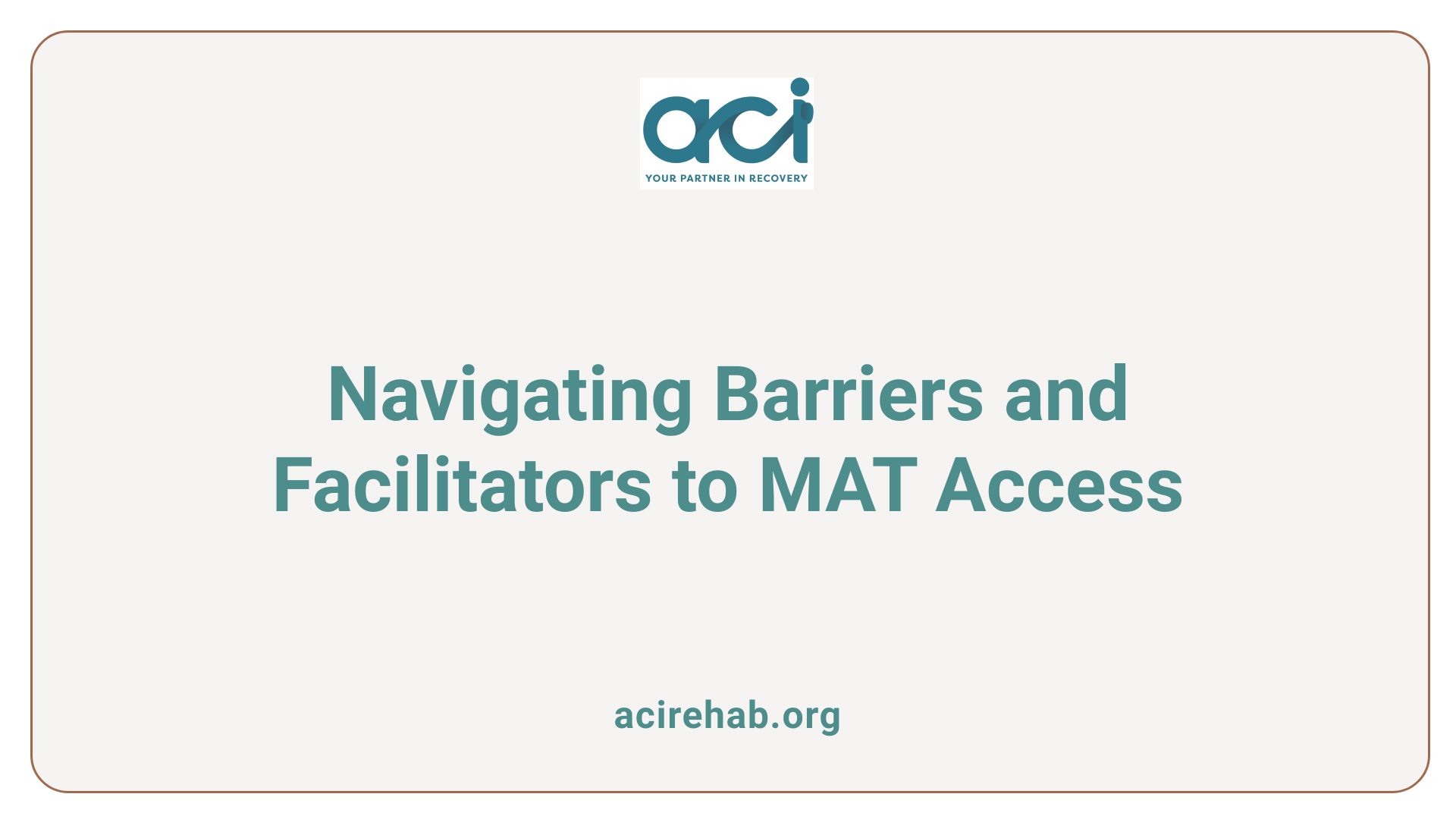 Navigating Barriers and Facilitators to MAT Access