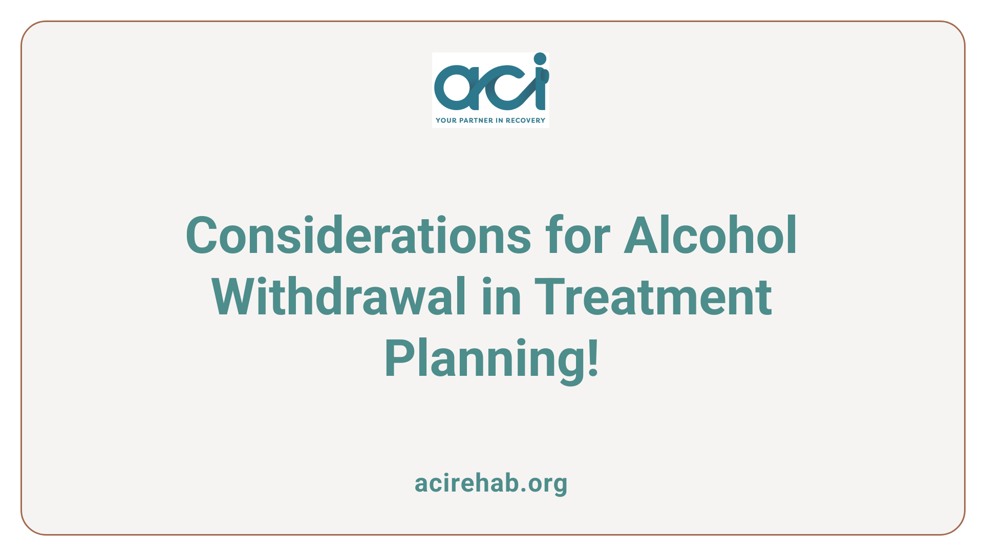 Considerations for Alcohol Withdrawal in Treatment Planning!