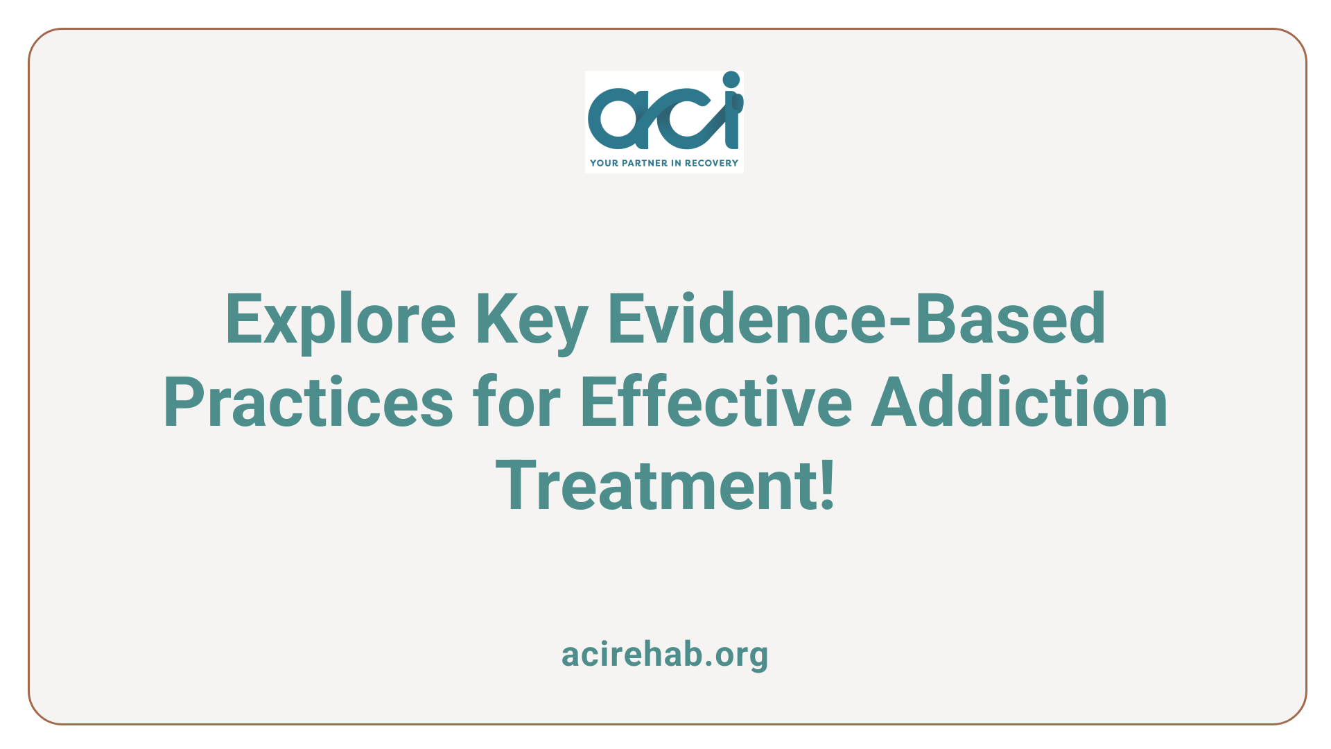 Explore Key Evidence-Based Practices for Effective Addiction Treatment!