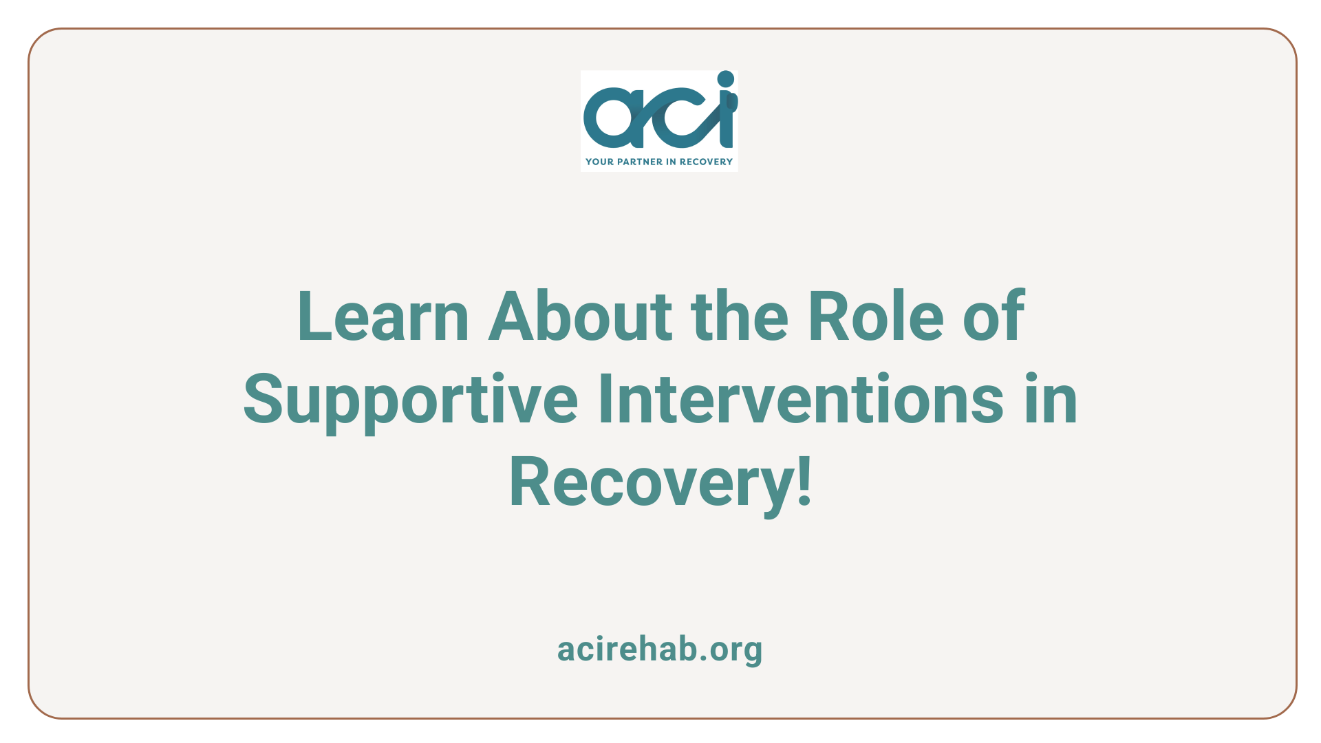 Learn About the Role of Supportive Interventions in Recovery!