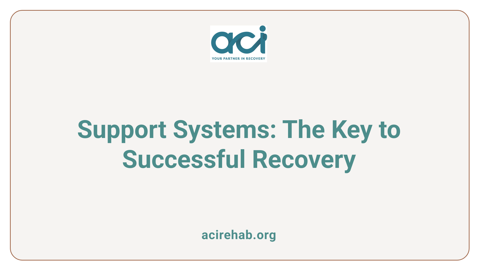 Support Systems: The Key to Successful Recovery