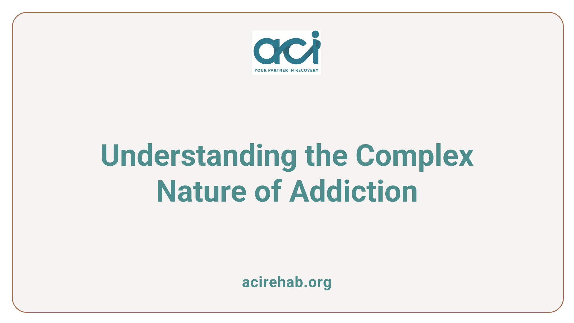 Understanding the Complex Nature of Addiction