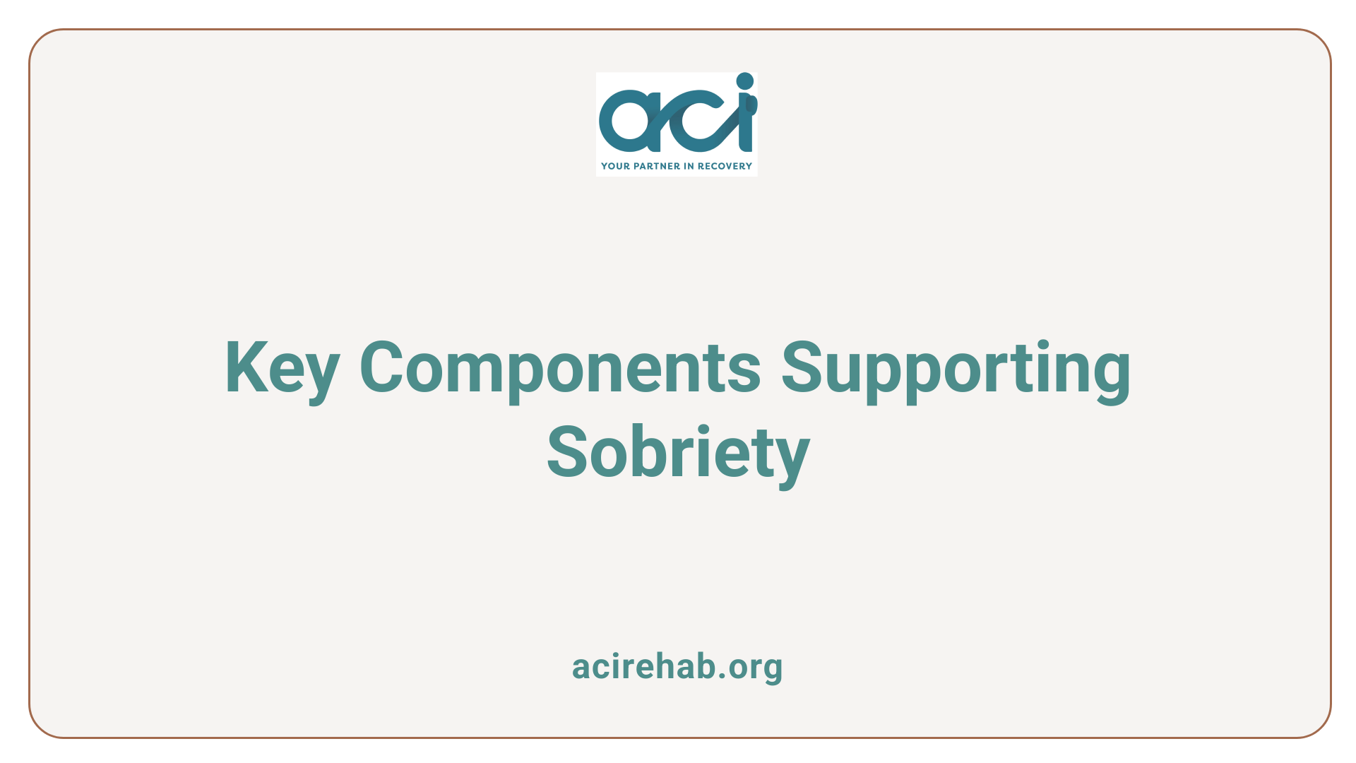 Key Components Supporting Sobriety