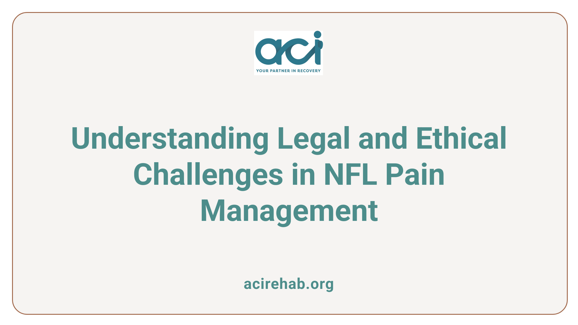 Understanding Legal and Ethical Challenges in NFL Pain Management