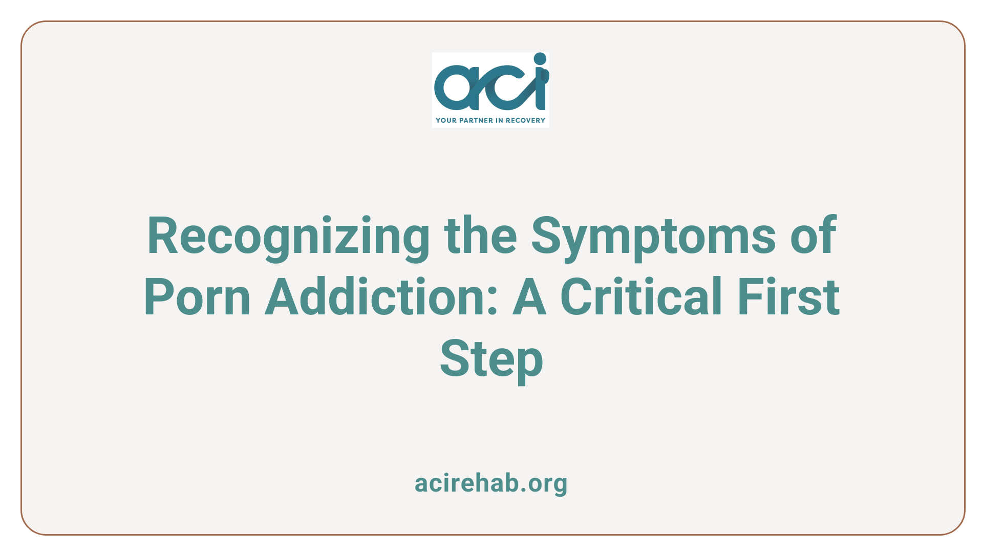 Recognizing the Symptoms of Porn Addiction: A Critical First Step