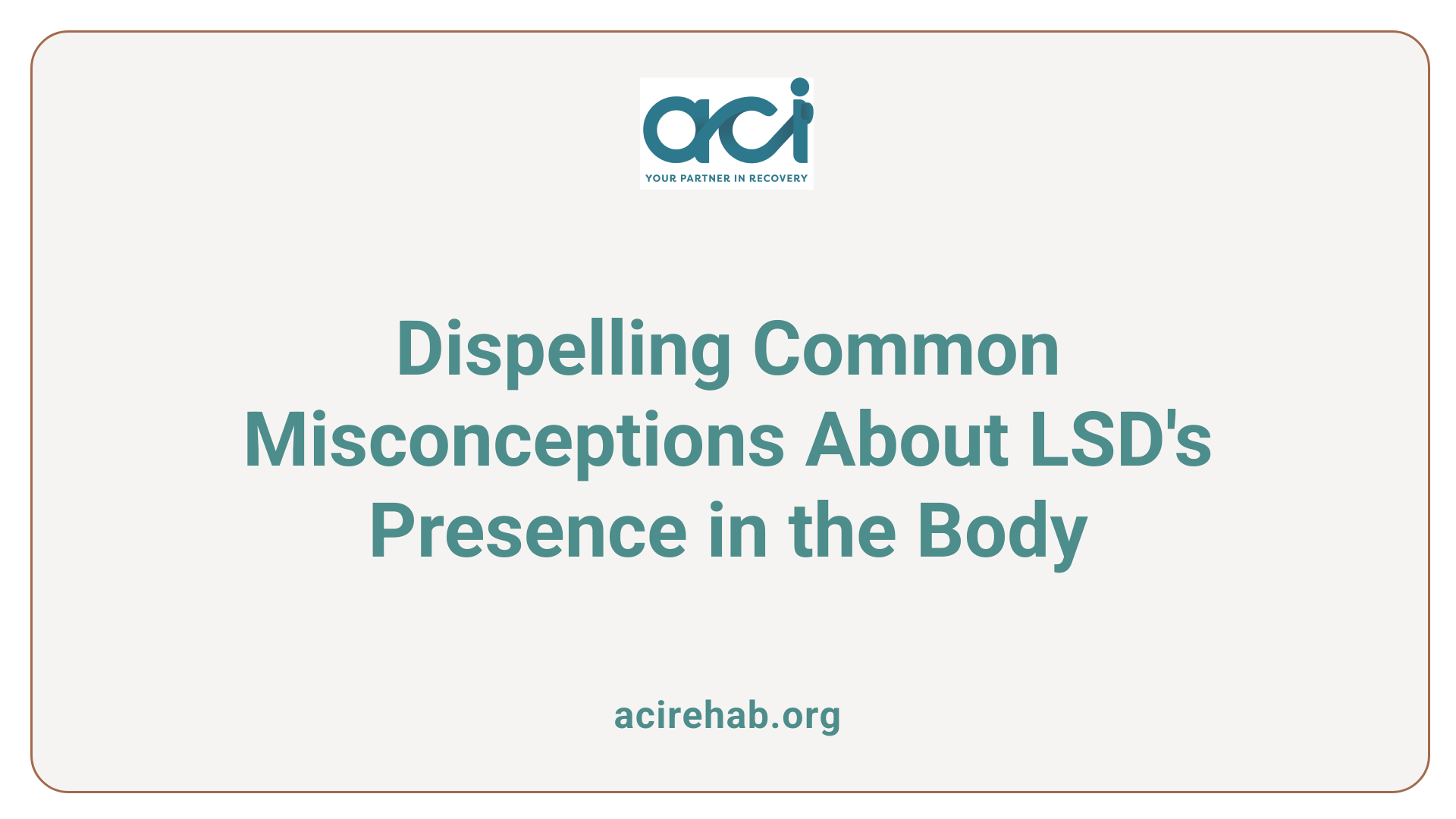 Dispelling Common Misconceptions About LSD's Presence in the Body