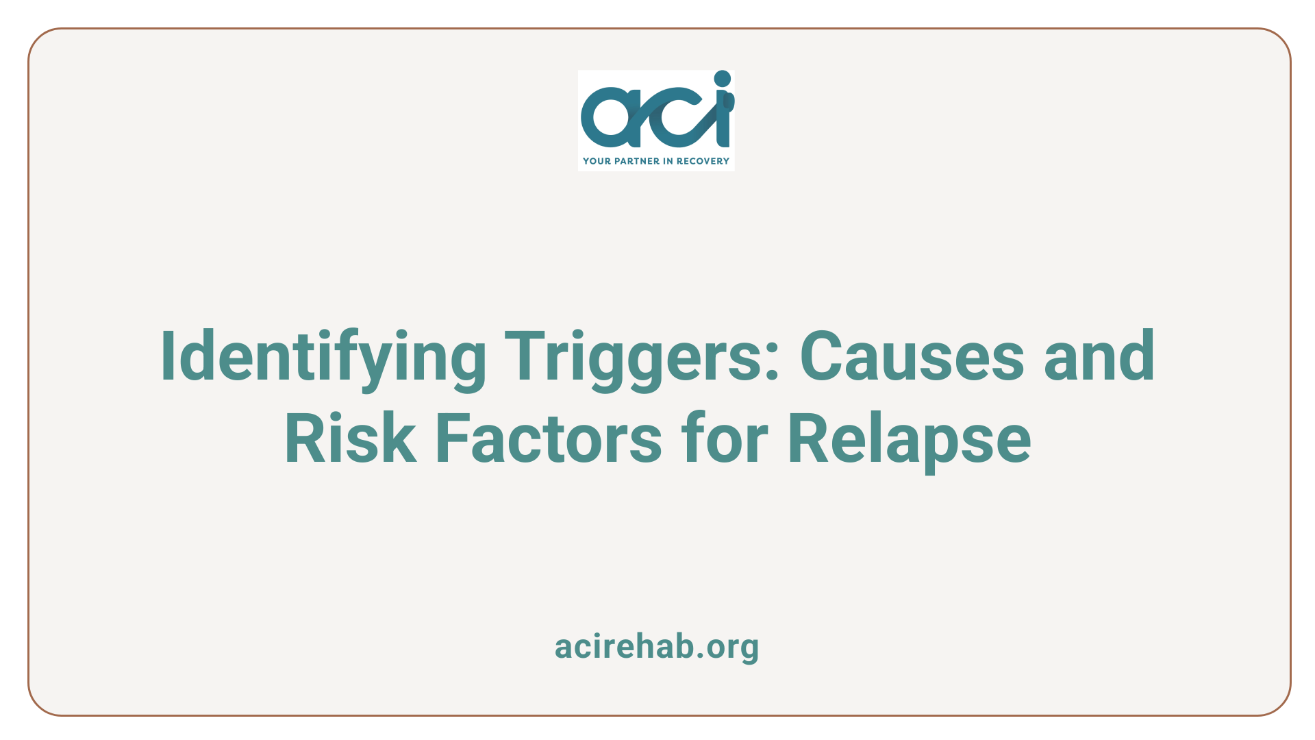 Identifying Triggers: Causes and Risk Factors for Relapse