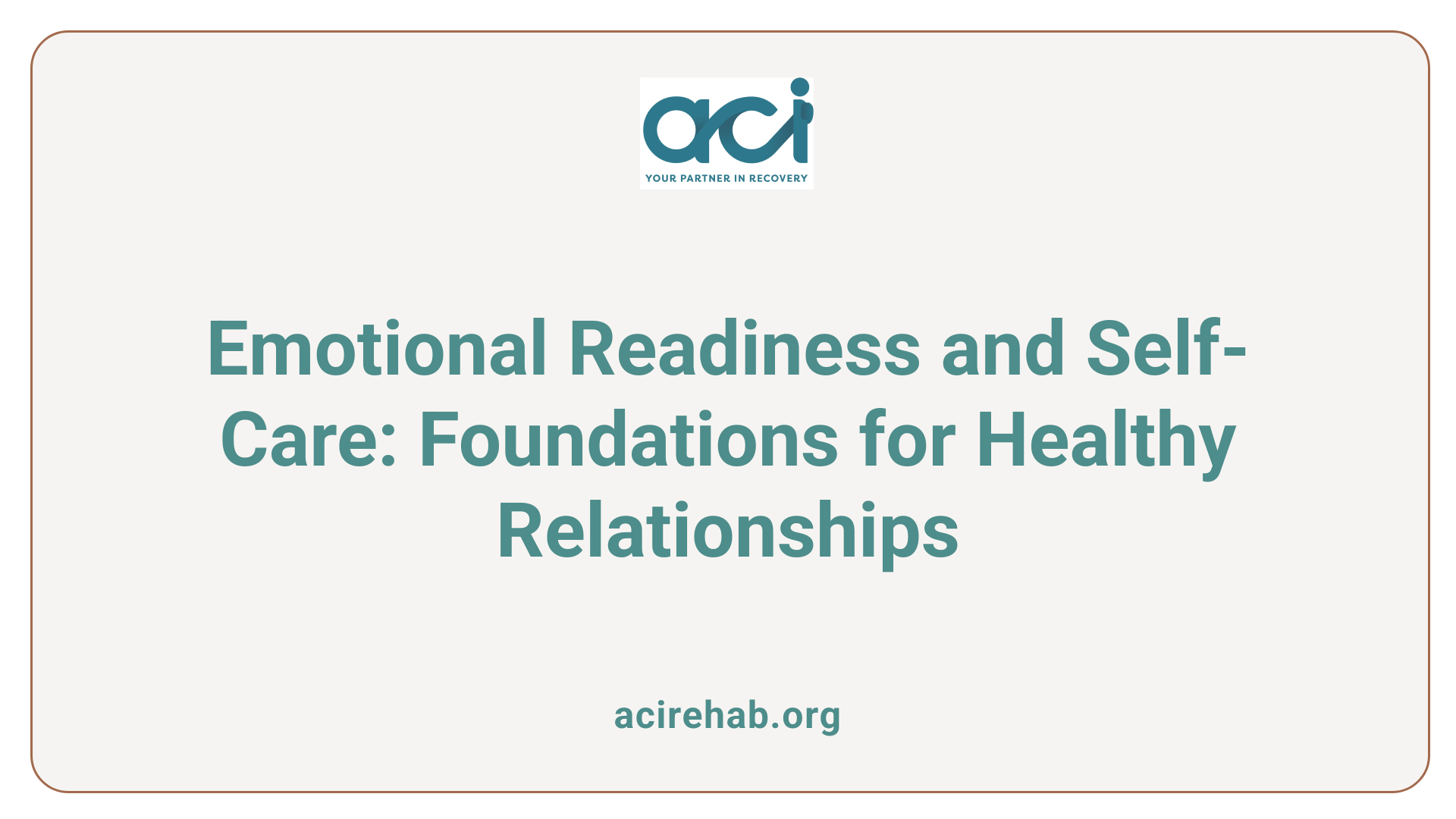 Emotional Readiness and Self-Care: Foundations for Healthy Relationships