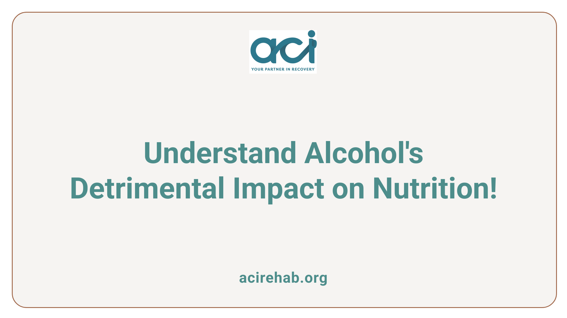 Understand Alcohol's Detrimental Impact on Nutrition!