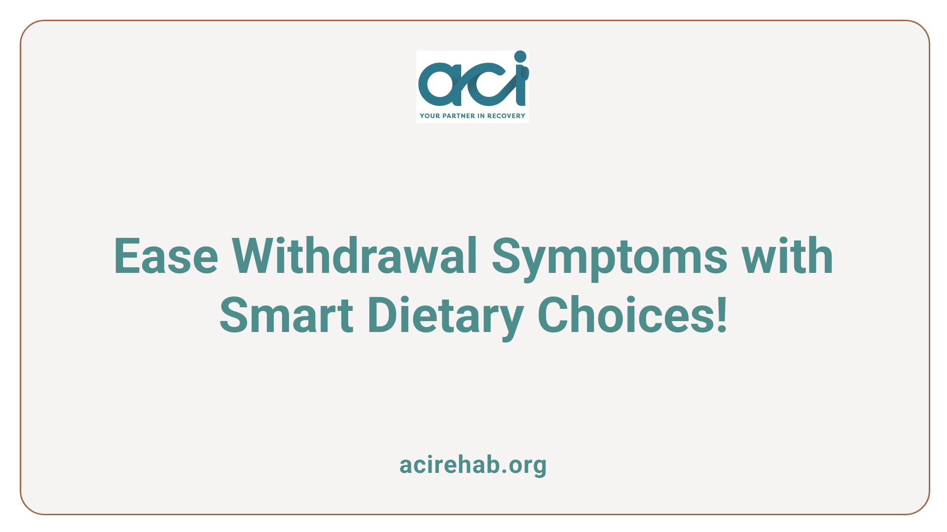 Ease Withdrawal Symptoms with Smart Dietary Choices!