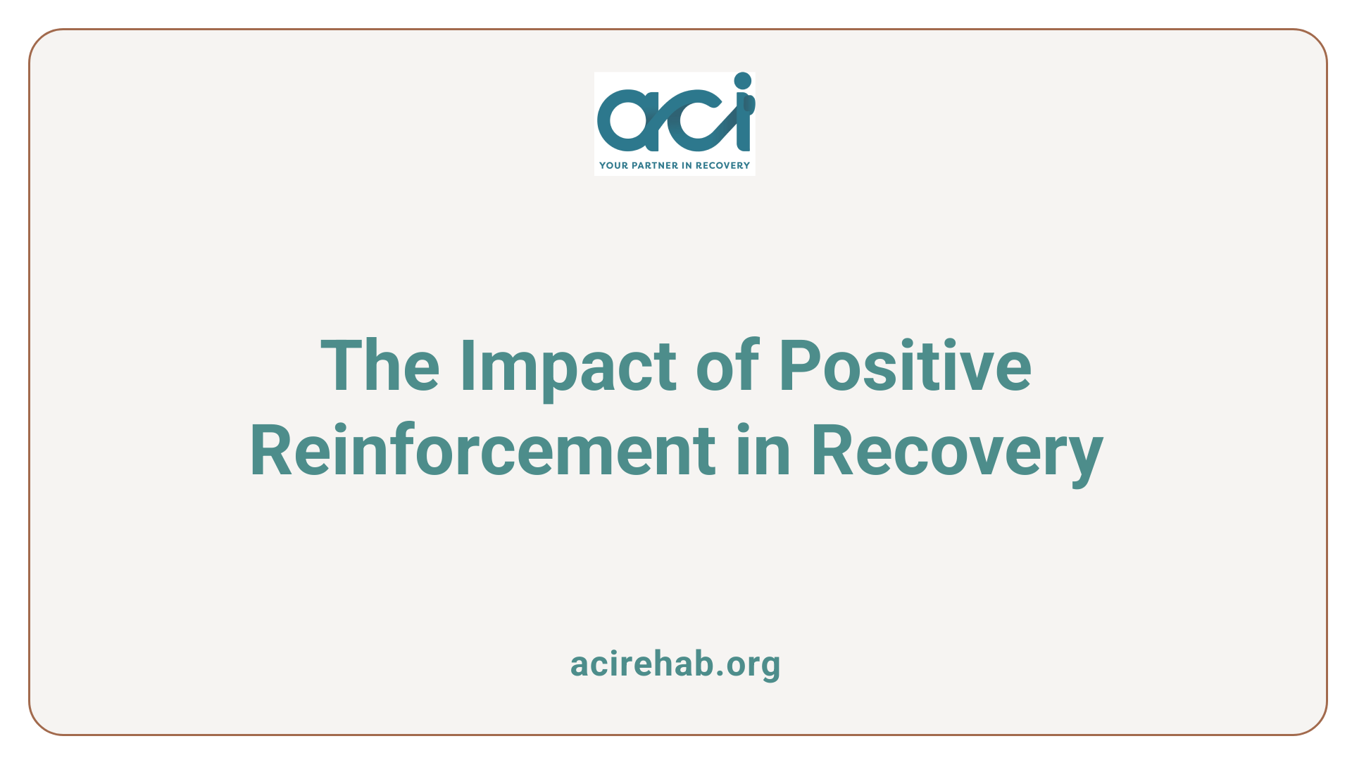 The Impact of Positive Reinforcement in Recovery