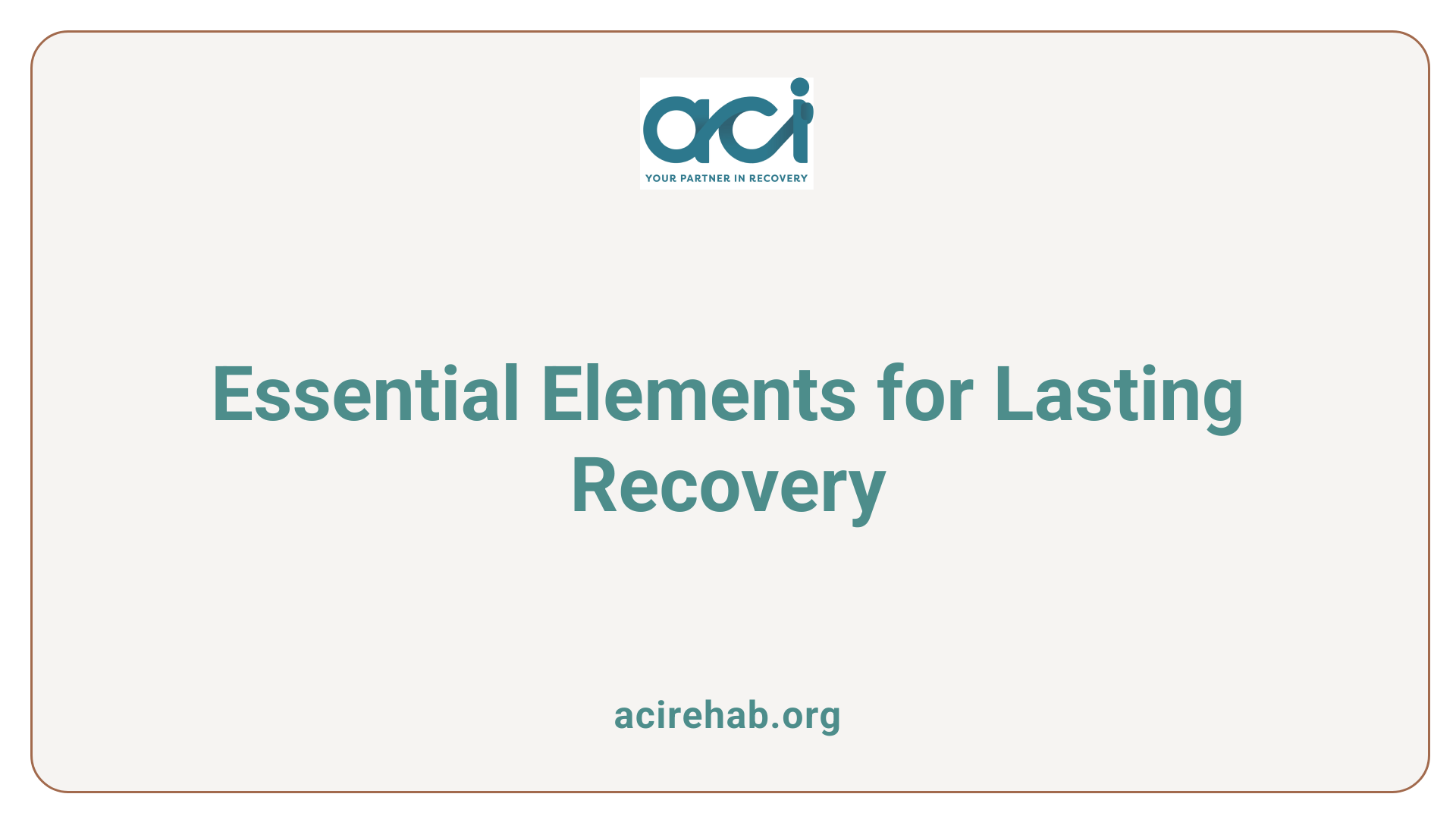 Essential Elements for Lasting Recovery